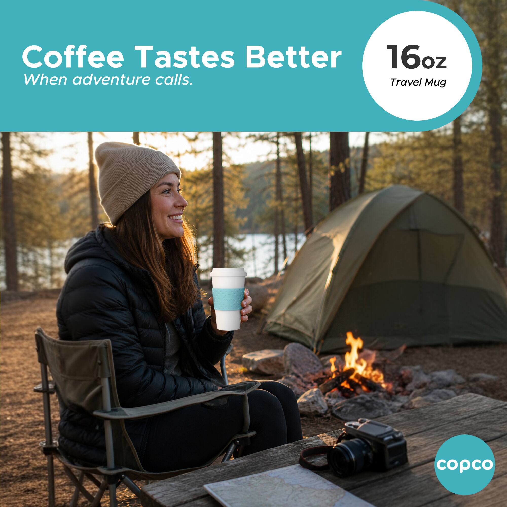 Coffee Tastes Better  
When adventure calls.  

16oz  
Travel Mug  

copco