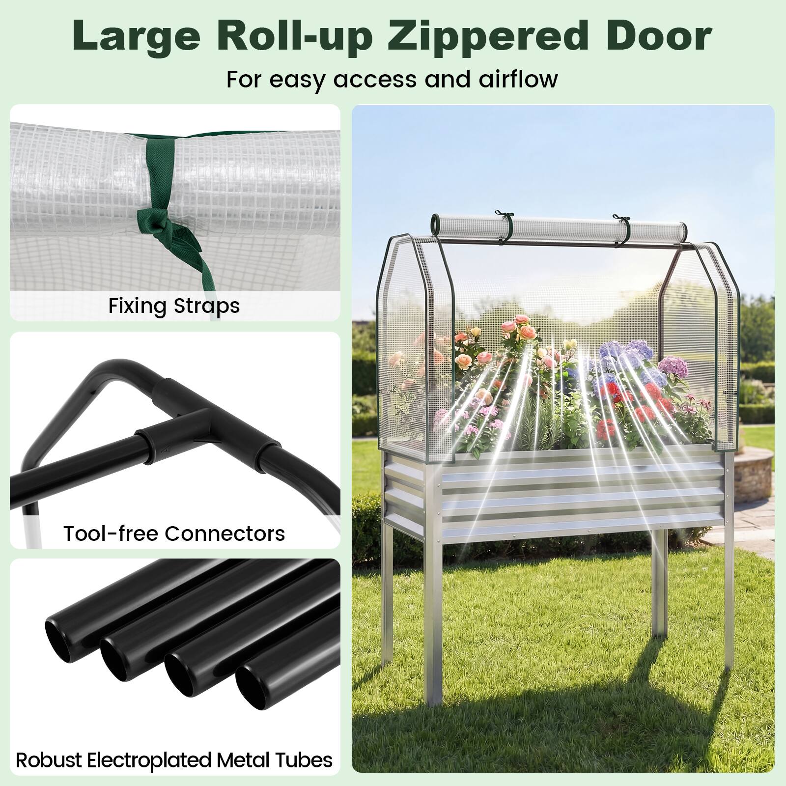 Large Roll-up Zippered Door  
For easy access and airflow  

Fixing Straps  
Tool-free Connectors  
Robust Electroplated Metal Tubes