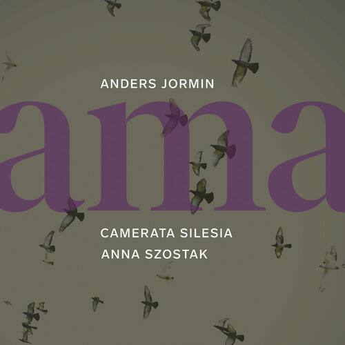 ANDERS JORMIN  
ama  
CAMERATA SILESIA  
ANNA SZOSTAK