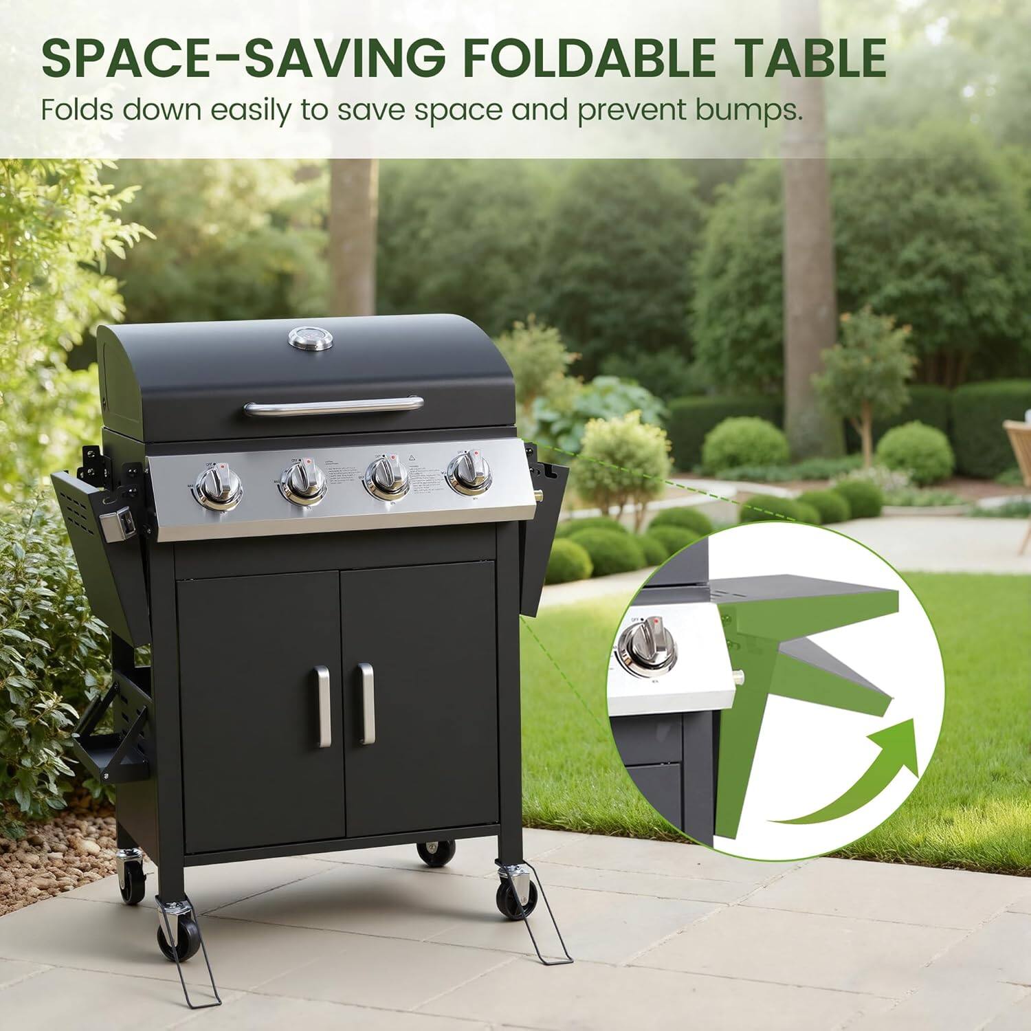 SPACE-SAVING FOLDABLE TABLE  
Folds down easily to save space and prevent bumps.