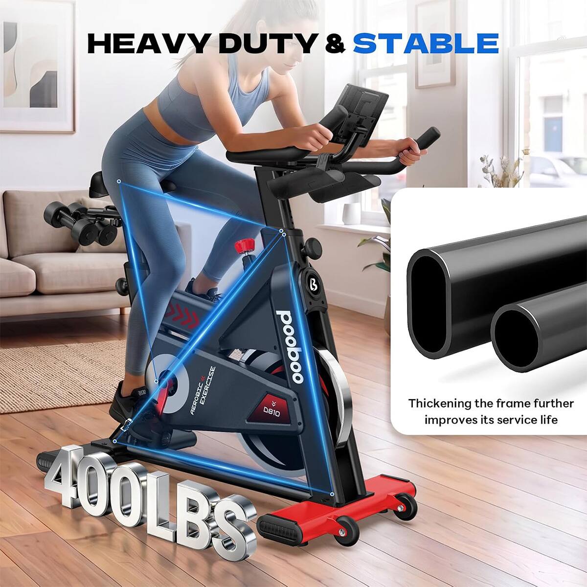 HEAVY DUTY & STABLE

AEROBIC EXERCISE D810

400LBS

Thickening the frame further improves its service life