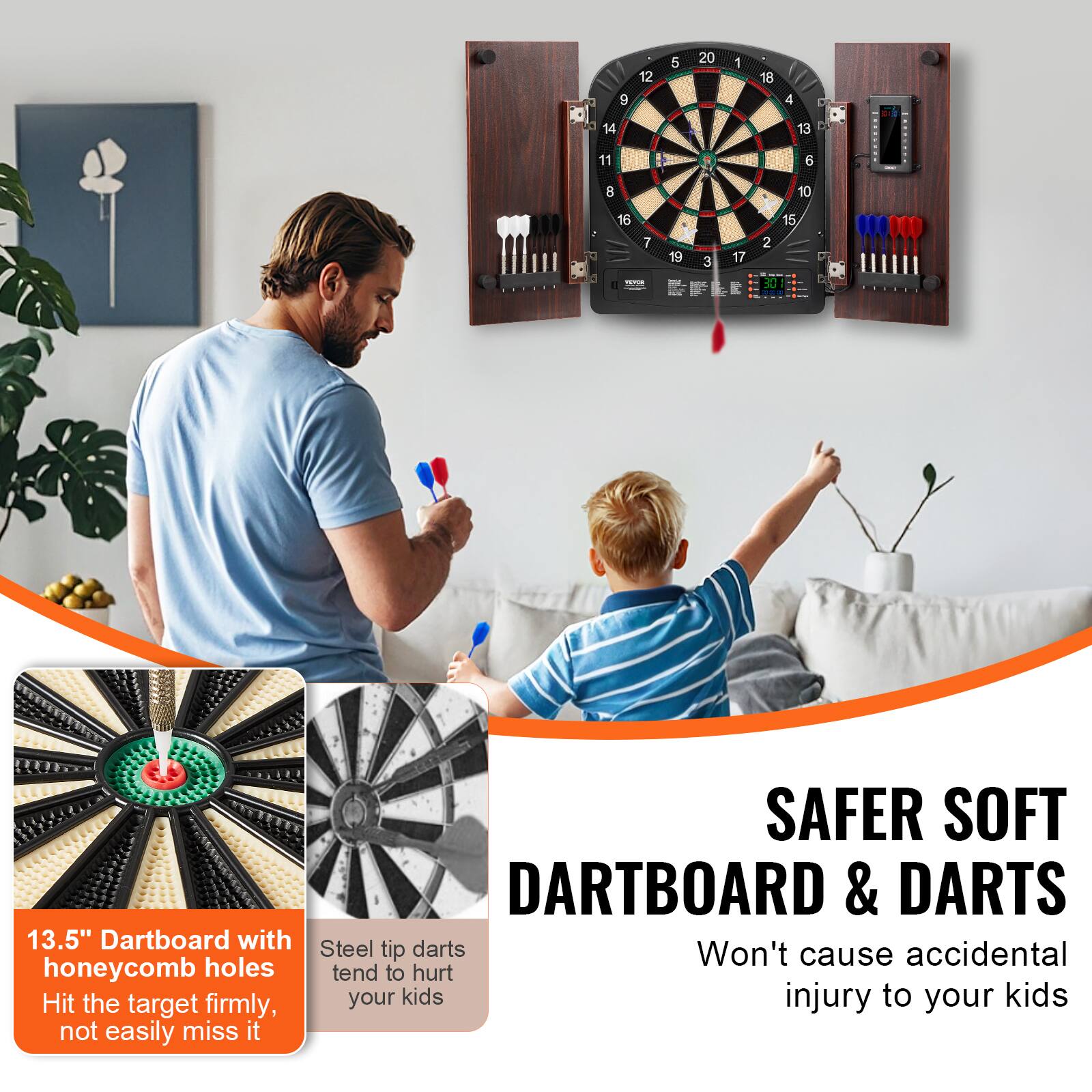 SAFER SOFT DARTBOARD & DARTS

13.5" Dartboard with honeycomb holes
Hit the target firmly, not easily miss it

Steel tip darts tend to hurt your kids

Won't cause accidental injury to your kids