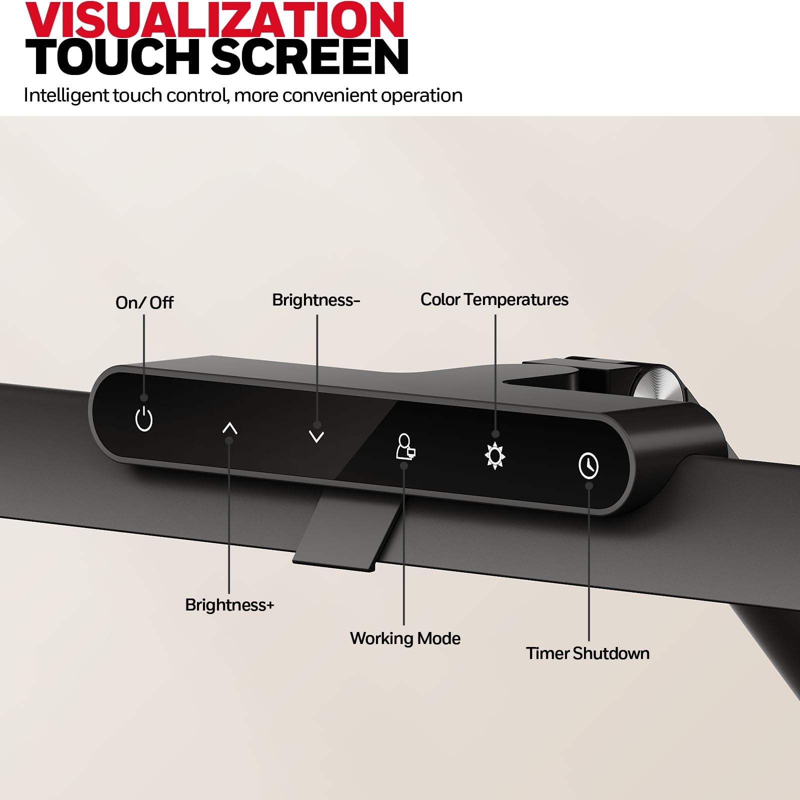 VISUALIZATION TOUCH SCREEN  
Intelligent touch control, more convenient operation  

- On/Off  
- Brightness-  
- Color Temperatures  
- Brightness+  
- Working Mode  
- Timer Shutdown