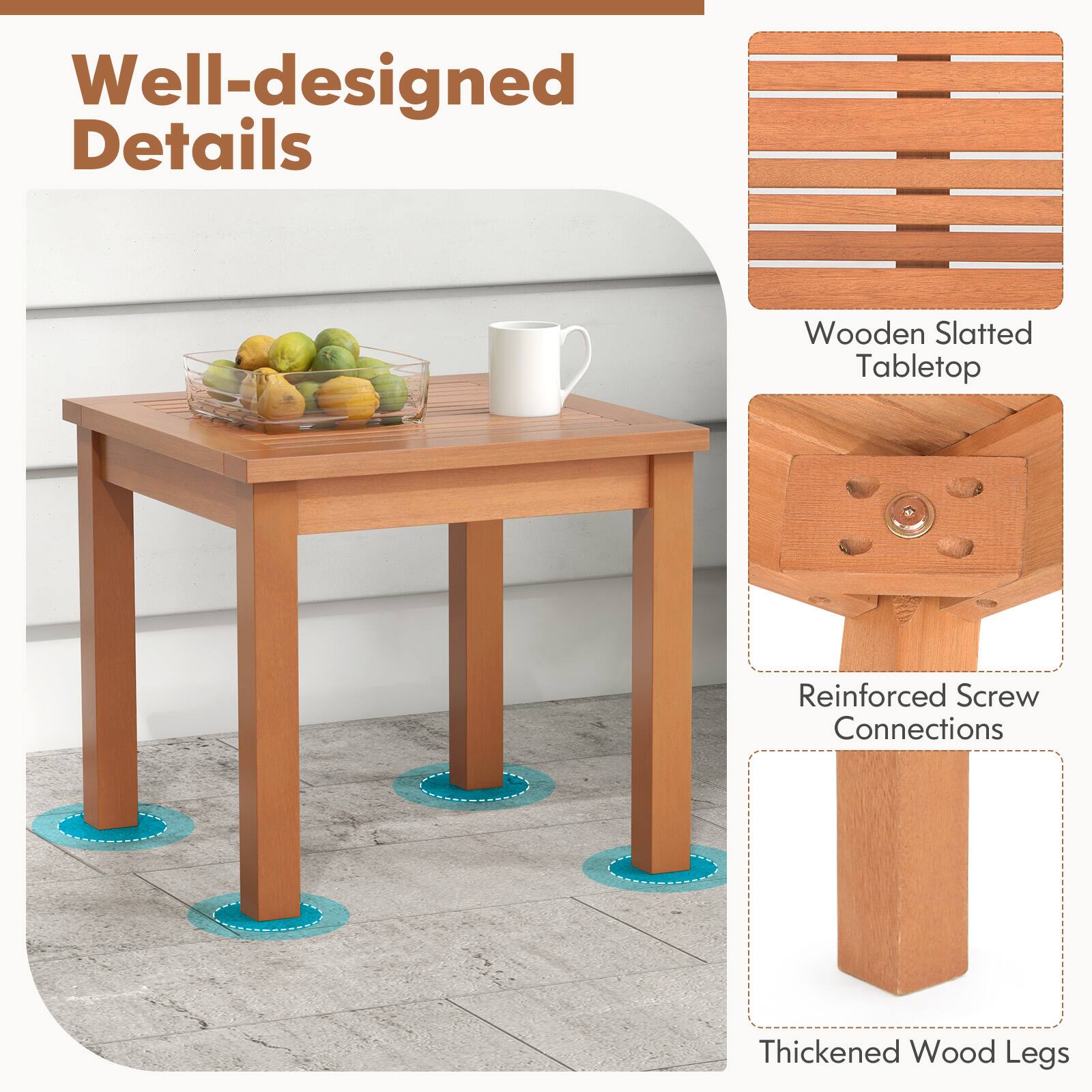 Well-designed Details
Wooden Slatted Tabletop
Reinforced Screw Connections
Thickened Wood Legs