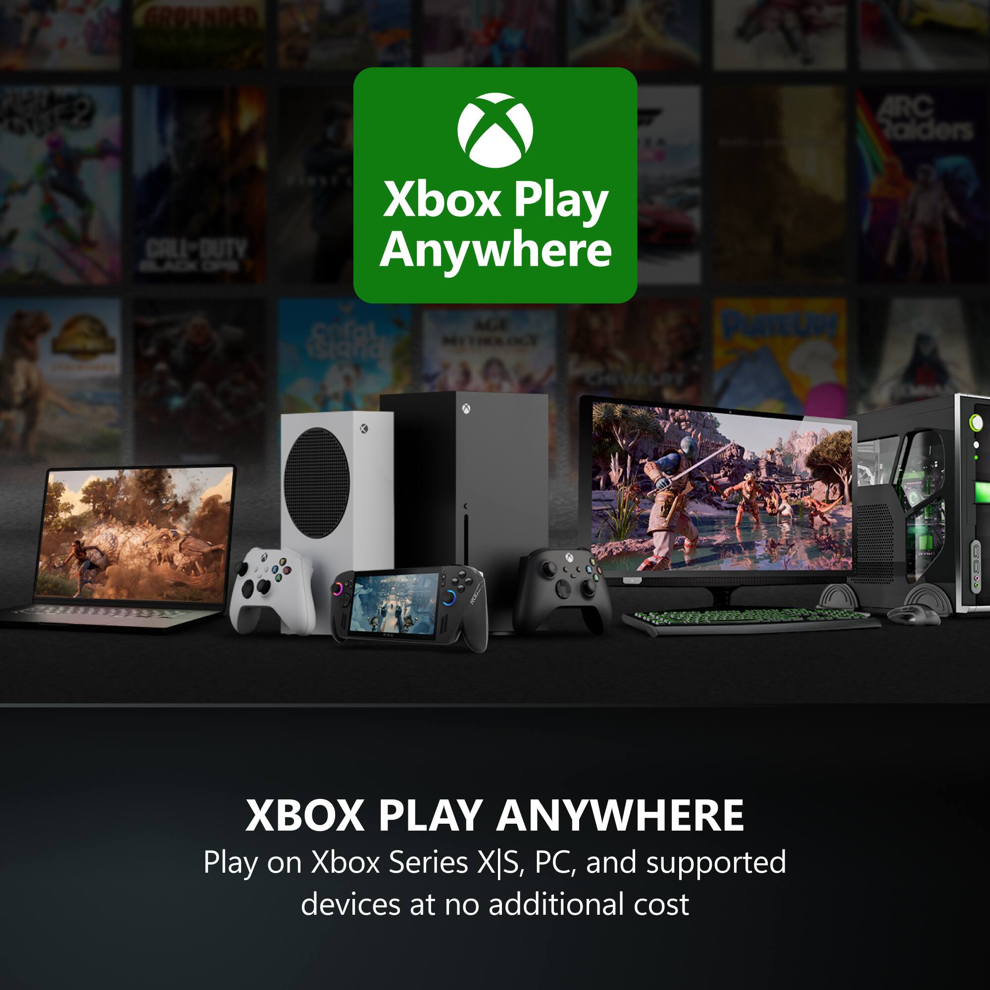 Xbox Play Anywhere

XBOX PLAY ANYWHERE

Play on Xbox Series X|S, PC, and supported devices at no additional cost