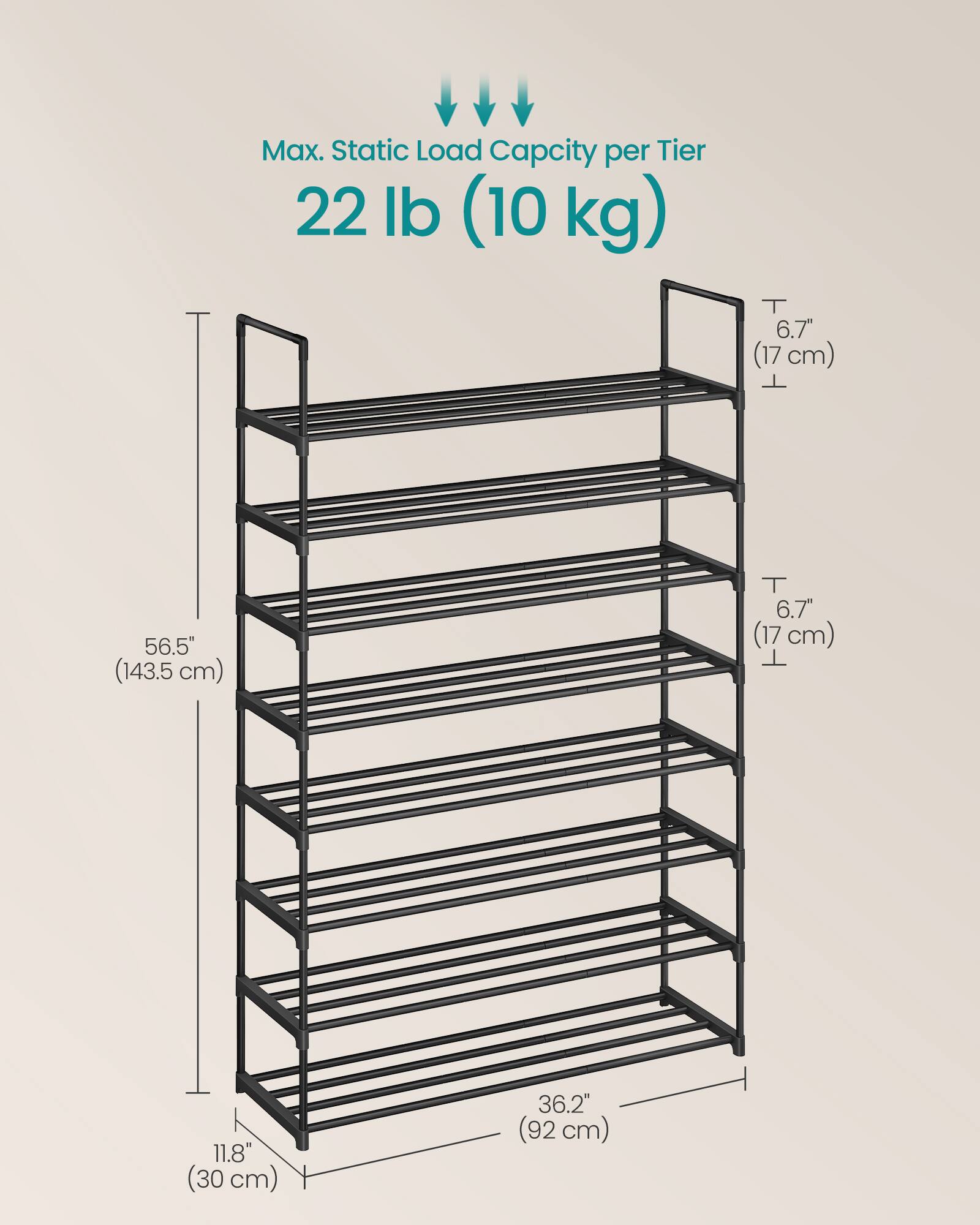 Max. Static Load Capacity per Tier: 22 lb (10 kg)

- Height: 56.5" (143.5 cm)
- Shelf Depth: 11.8" (30 cm)
- Shelf Width: 36.2" (92 cm)
- Shelf Height: 6.7" (17 cm)