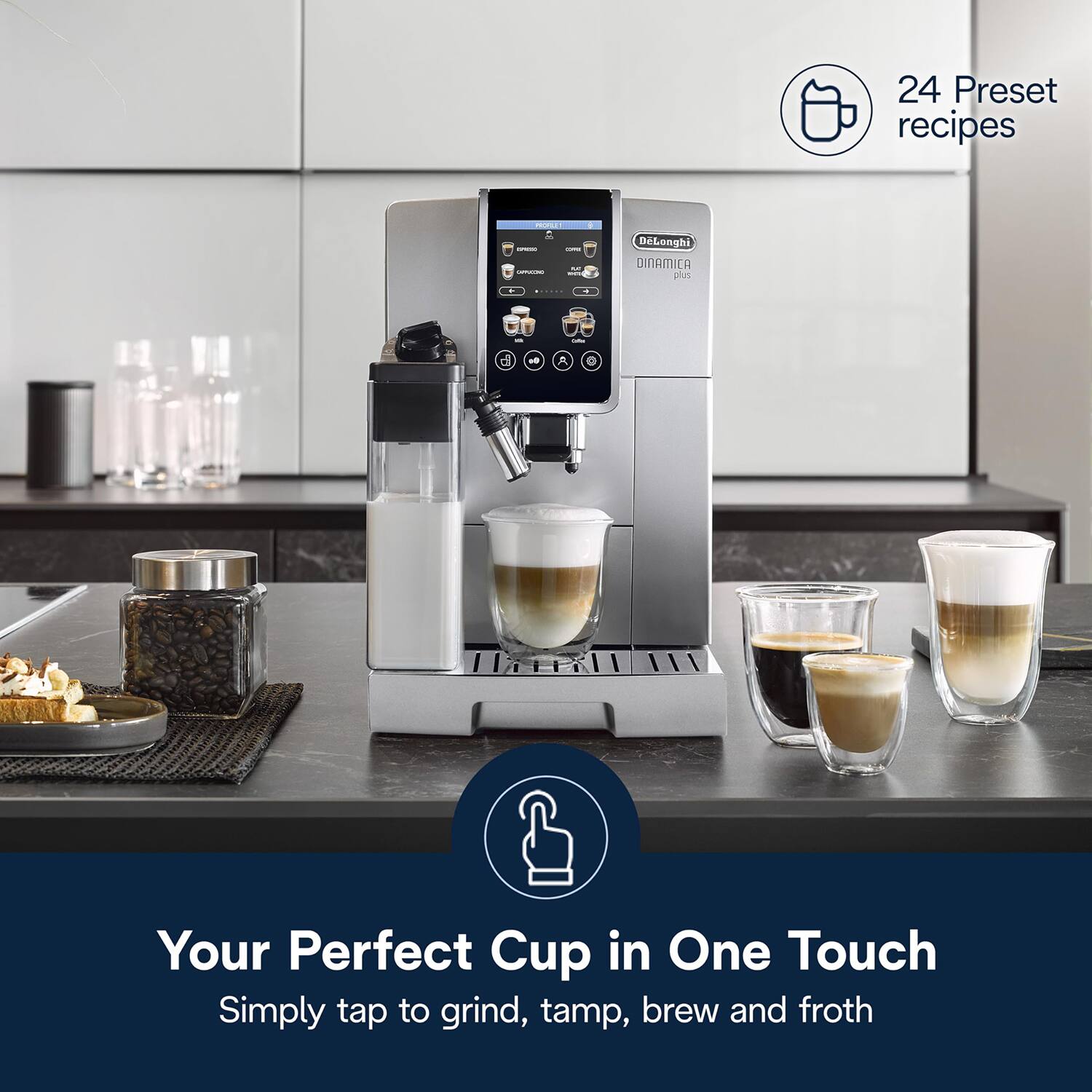 24 Preset recipes

Your Perfect Cup in One Touch
Simply tap to grind, tamp, brew and froth