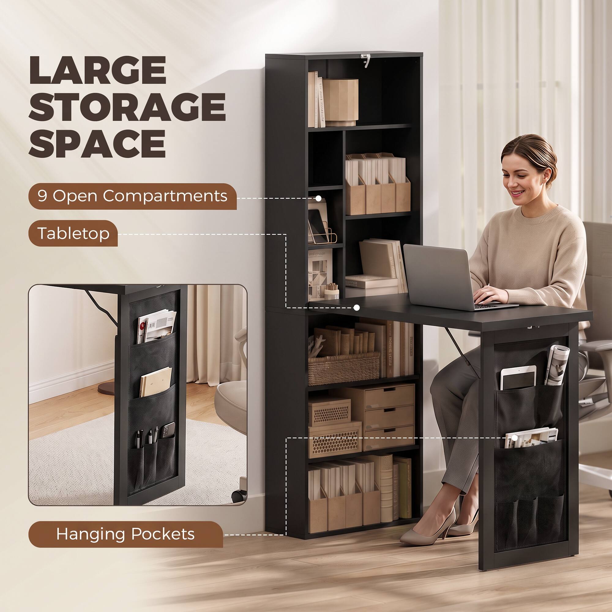 LARGE STORAGE SPACE  
9 Open Compartments  
Tabletop  
Hanging Pockets