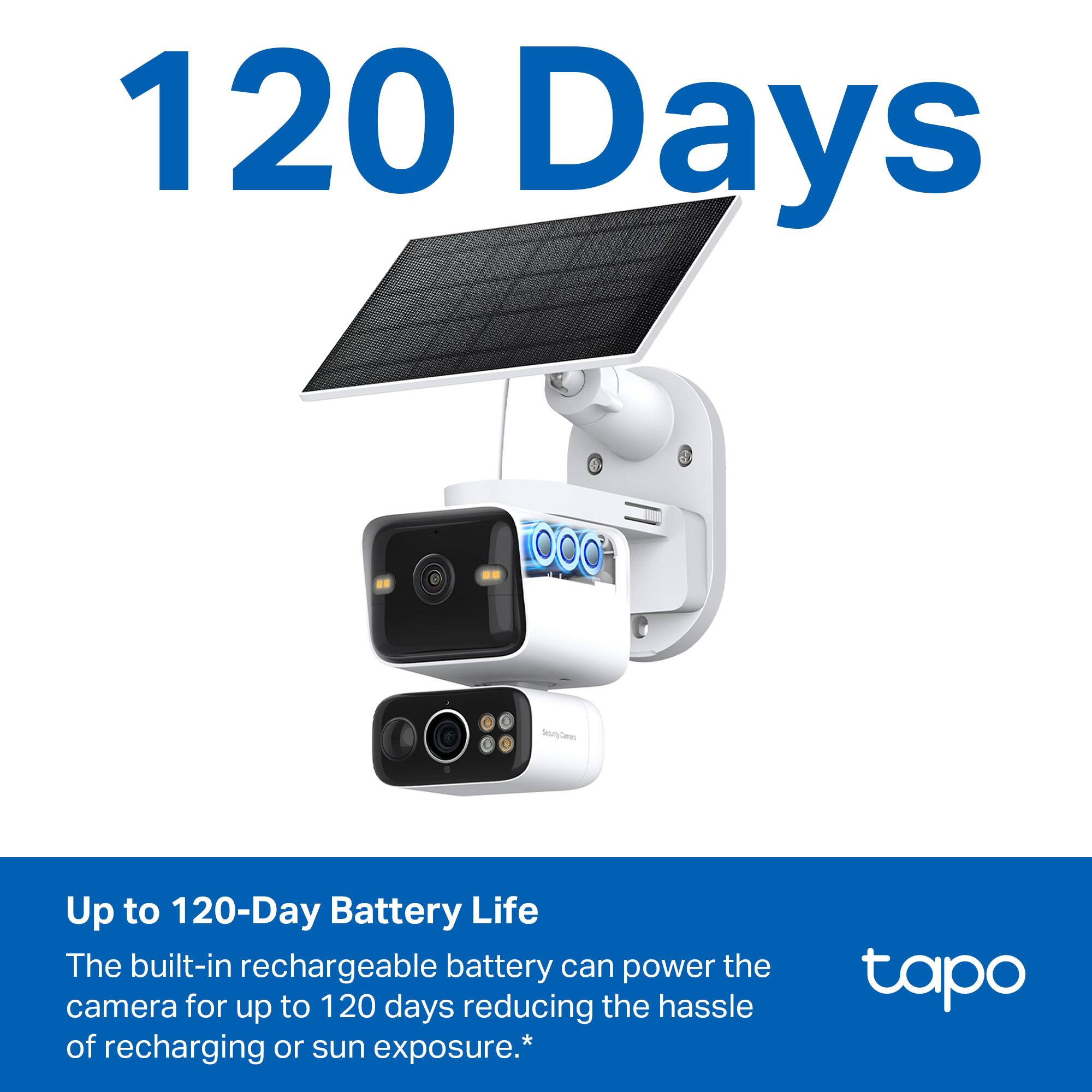 120 Days

Up to 120-Day Battery Life

The built-in rechargeable battery can power the camera for up to 120 days reducing the hassle of recharging or sun exposure.