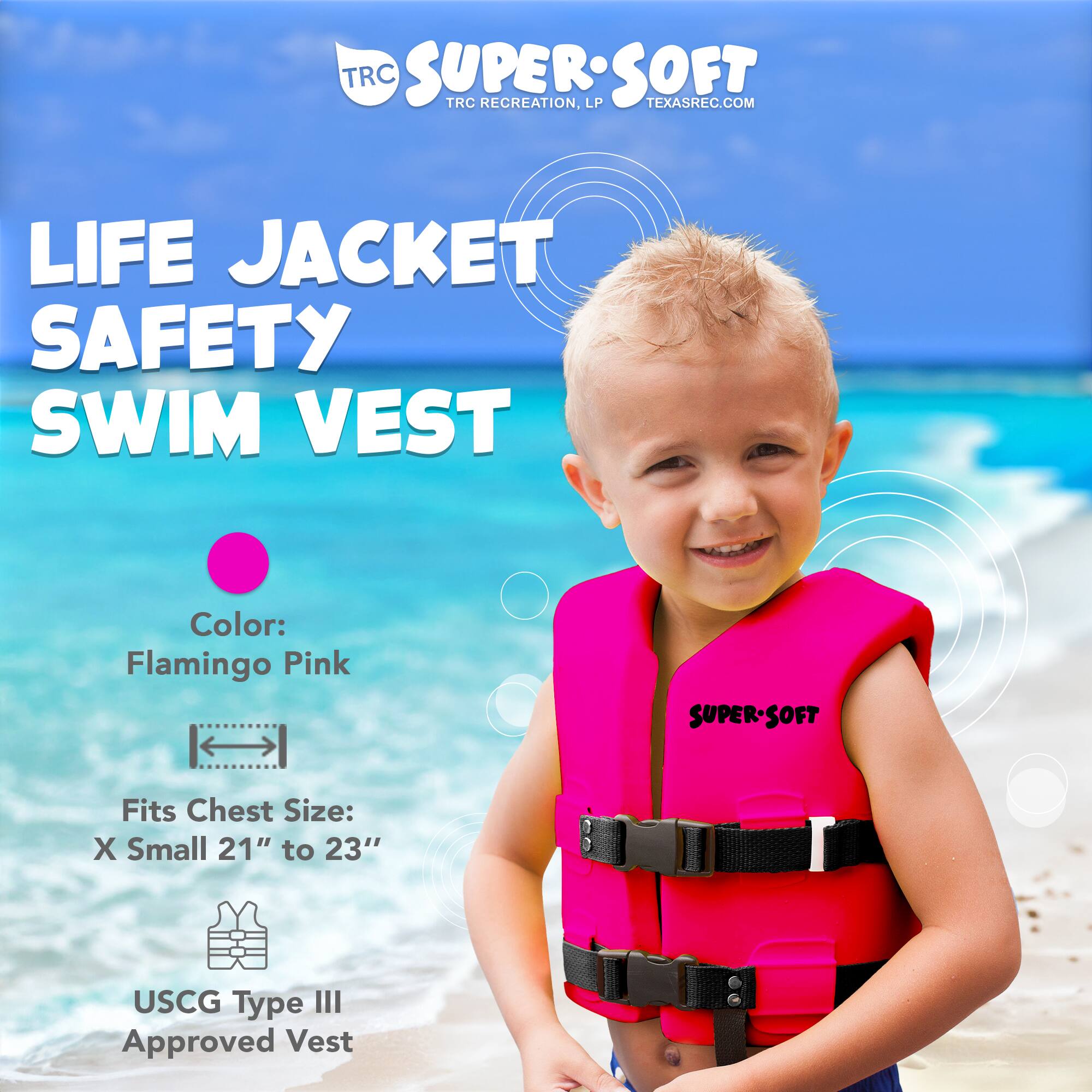 TRC SUPERSOFT  
TRC RECREATION, LP  
TEXASREC.COM  

LIFE JACKET SAFETY SWIM VEST  

Color: Flamingo Pink  

Fits Chest Size: X Small 21" to 23"  

USCG Type III Approved Vest