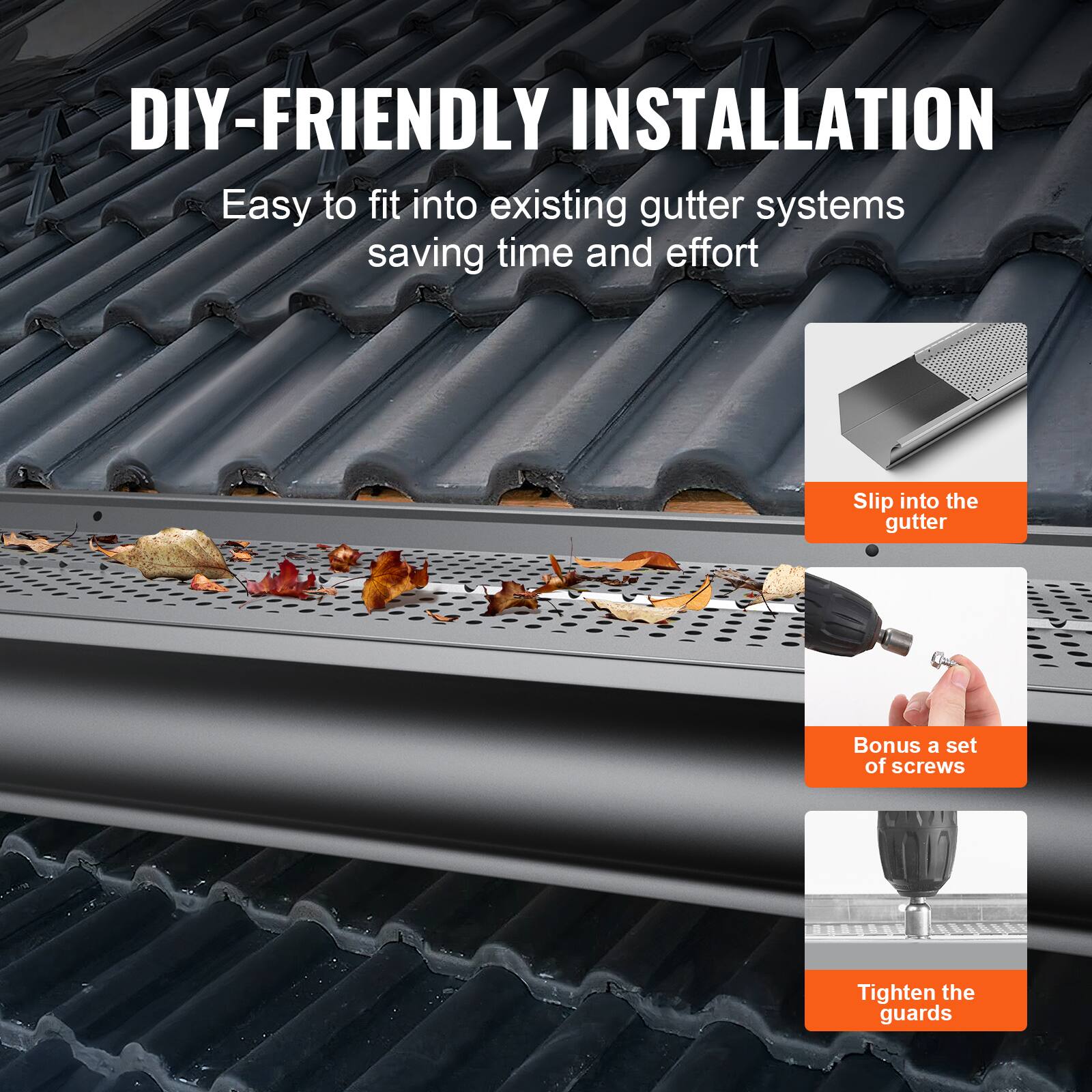 DIY-FRIENDLY INSTALLATION

Easy to fit into existing gutter systems saving time and effort

- Slip into the gutter
- Bonus a set of screws
- Tighten the guards