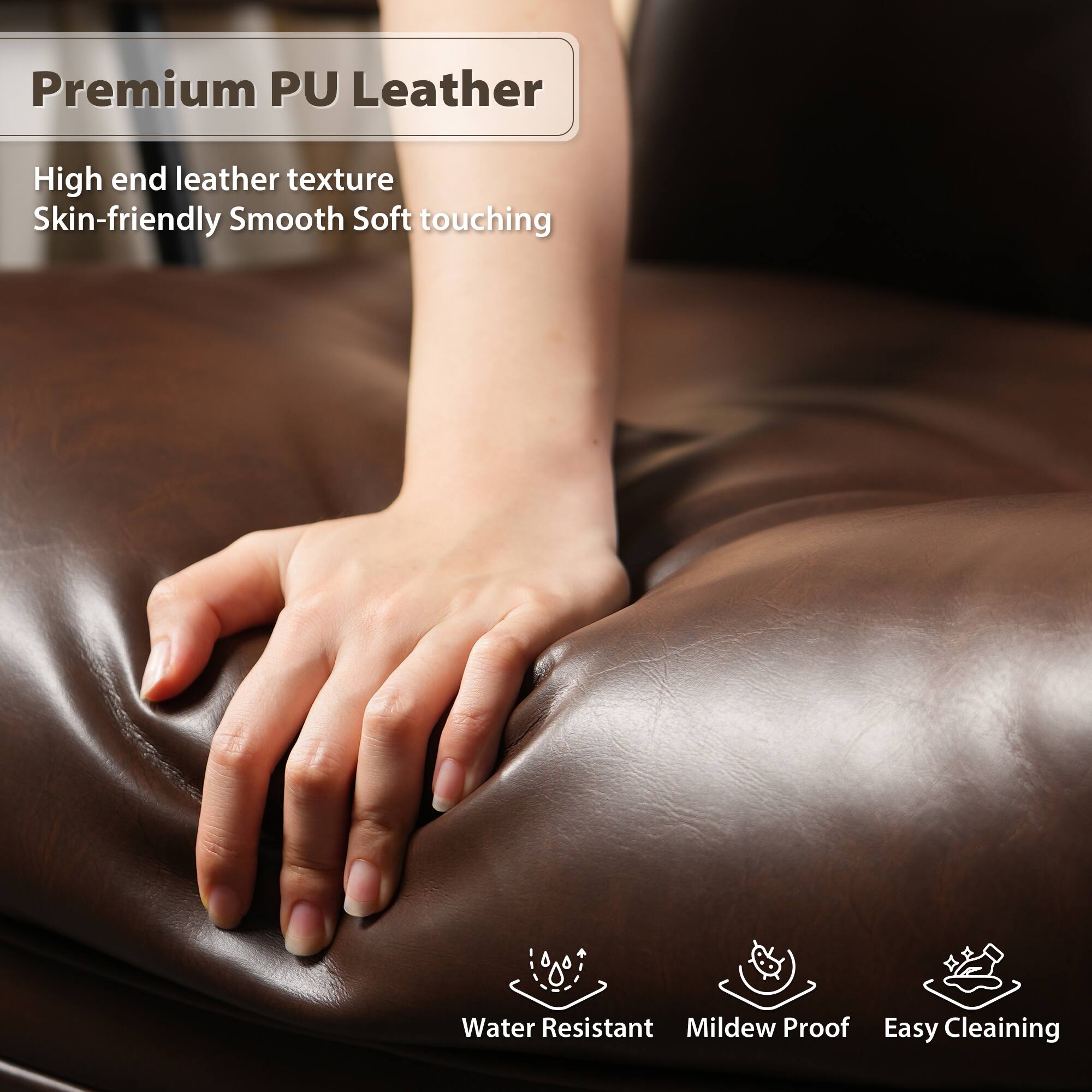 Premium PU Leather

High end leather texture  
Skin-friendly Smooth Soft touching

Water Resistant  
Mildew Proof  
Easy Cleaning