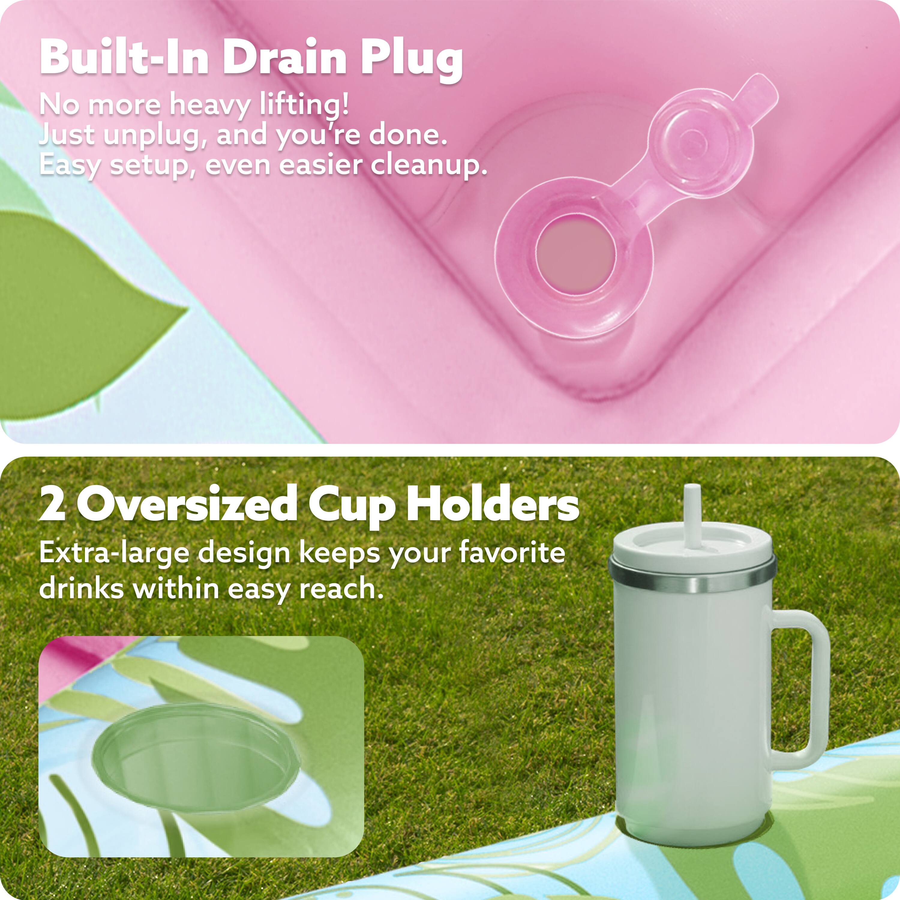 Built-In Drain Plug  
No more heavy lifting!  
Just unplug, and you're done.  
Easy setup, even easier cleanup.  

2 Oversized Cup Holders  
Extra-large design keeps your favorite drinks within easy reach.