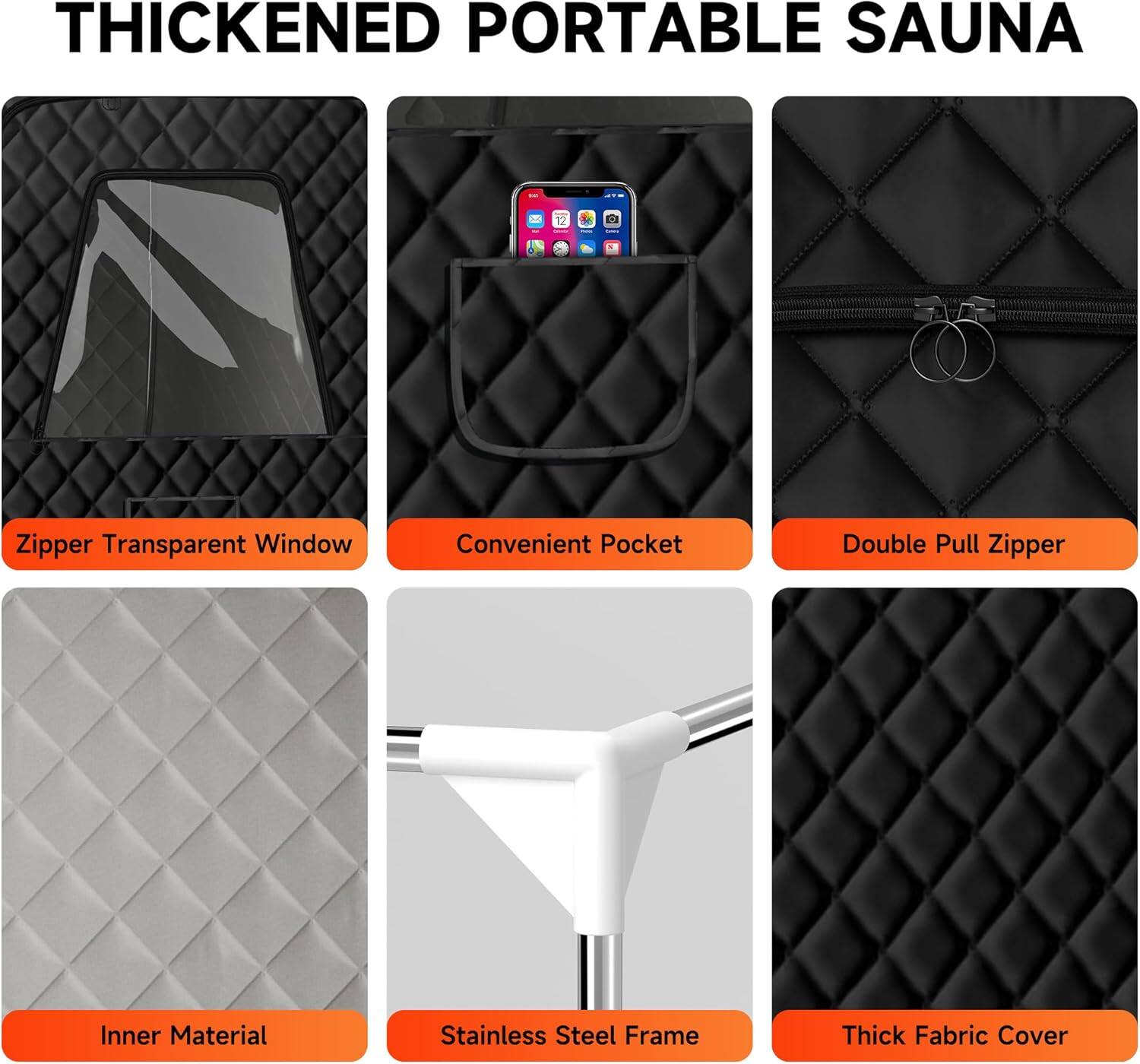 THICKENED PORTABLE SAUNA

- Zipper Transparent Window
- Convenient Pocket
- Double Pull Zipper
- Inner Material
- Stainless Steel Frame
- Thick Fabric Cover