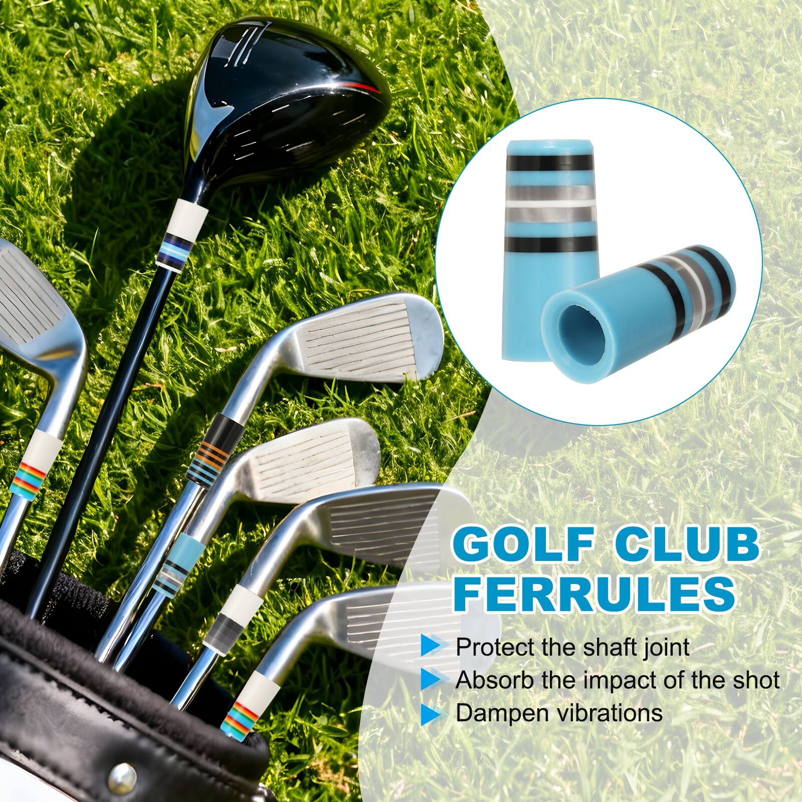 GOLF CLUB FERRULES

- Protect the shaft joint
- Absorb the impact of the shot
- Dampen vibrations