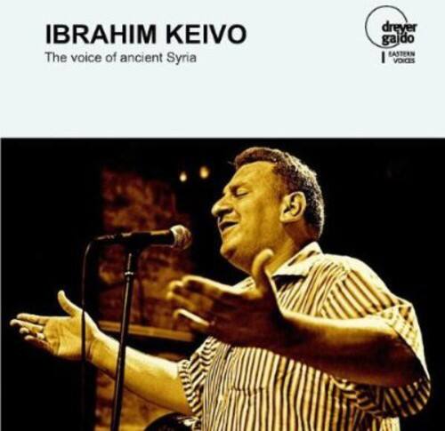 IBRAHIM KEIVO  
The voice of ancient Syria  

EASTERN VOICES  

drawer gajdo  
EASTERN VOICES
