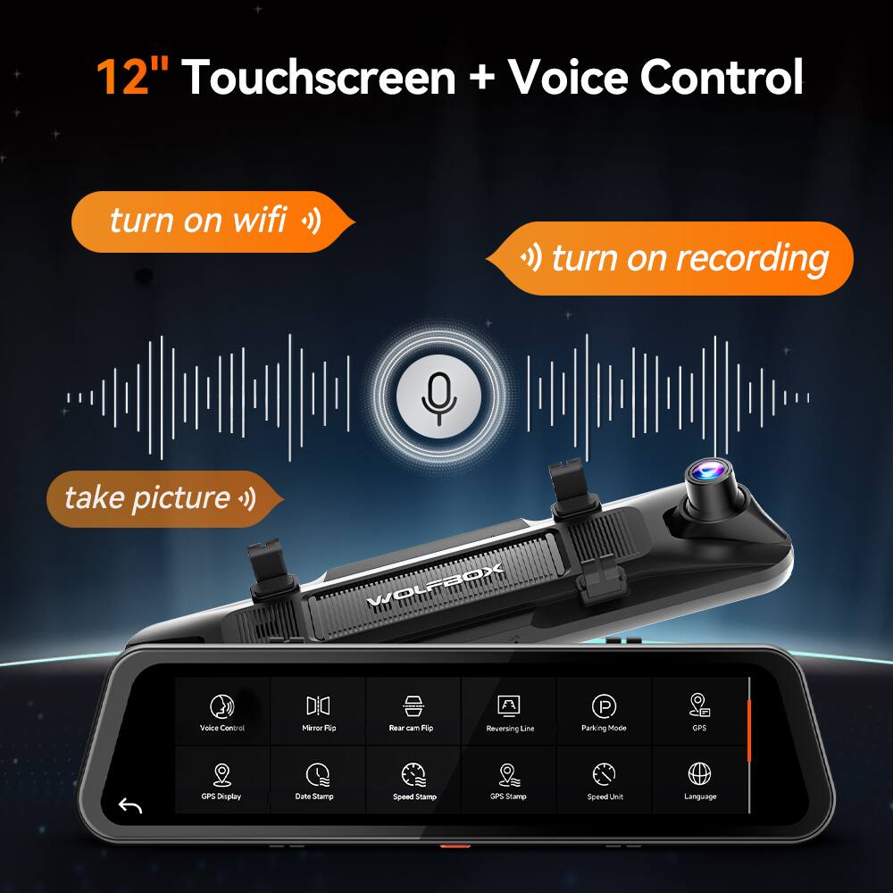 12" Touchscreen + Voice Control

turn on wifi :)

turn on recording

take picture :)

WOLFBOX

- Voice Control
- Mirror Flip
- Rear cam Flip
- Reversing Line
- Parking Mode
- GPS
- GPS Display
- Date Stamp
- Speed Stamp
- GPS Stamp
- Speed Unit
- Language