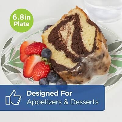 6.8in Plate  
Designed For Appetizers & Desserts  
California Except in California: Compostable
