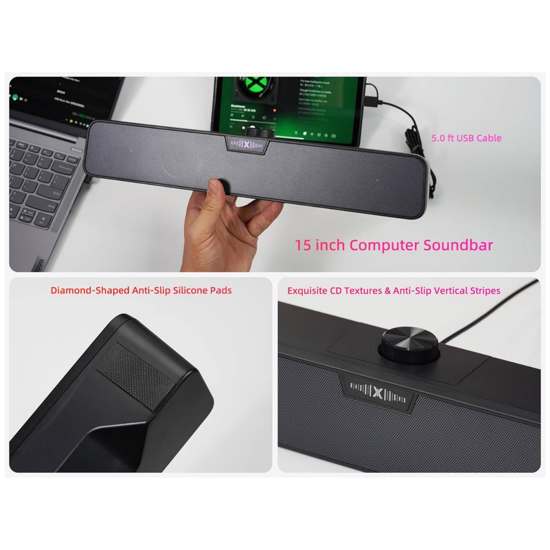- 5.0 ft USB Cable
- 15 inch Computer Soundbar
- Diamond-Shaped Anti-Slip Silicone Pads
- Exquisite CD Textures & Anti-Slip Vertical Stripes