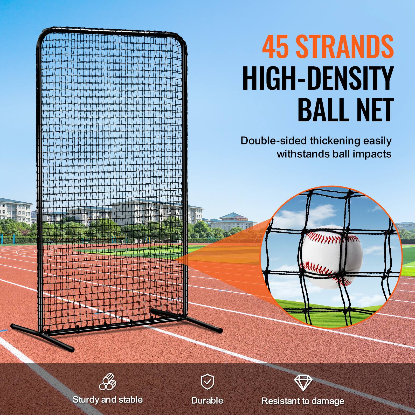 45 STRANDS HIGH-DENSITY BALL NET

Double-sided thickening easily withstands ball impacts

Sturdy and stable
Durable
Resistant to damage