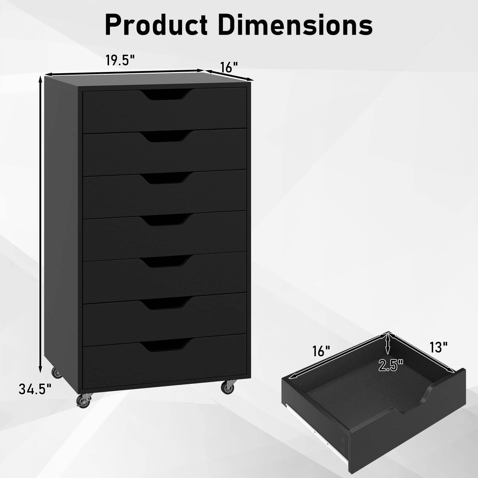 Product Dimensions:  
- Height: 34.5"  
- Width: 19.5"  
- Depth: 16"  
- Drawer Size: 16" x 13" x 2.5"