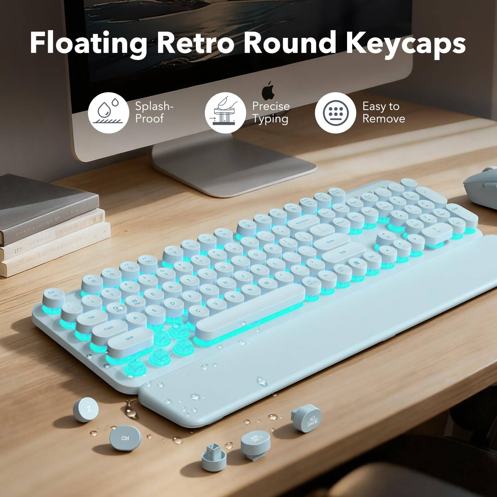 Floating Retro Round Keycaps  
Splash-Proof  
Precise Typing  
Easy to Remove  

572  
Esc  
Pt - 1 Tab  
F2 2 Q Caps  
HI C 110 = n u 11 8 16 3 I 2 a P I e 0 Fat & OF 7 - F2 A a 6 C K % 5 Y e - 5 & T H M 5 3 R G E F W MAT D V S C A Shift  
HO | - I 7 ACT CHARGE  
Pain the Enter the Fn  
DO FUCT NO  
1  
5 : 1 INE  
NO 5  
Z  
Ctrl  
DOTE  
ALT SECHO