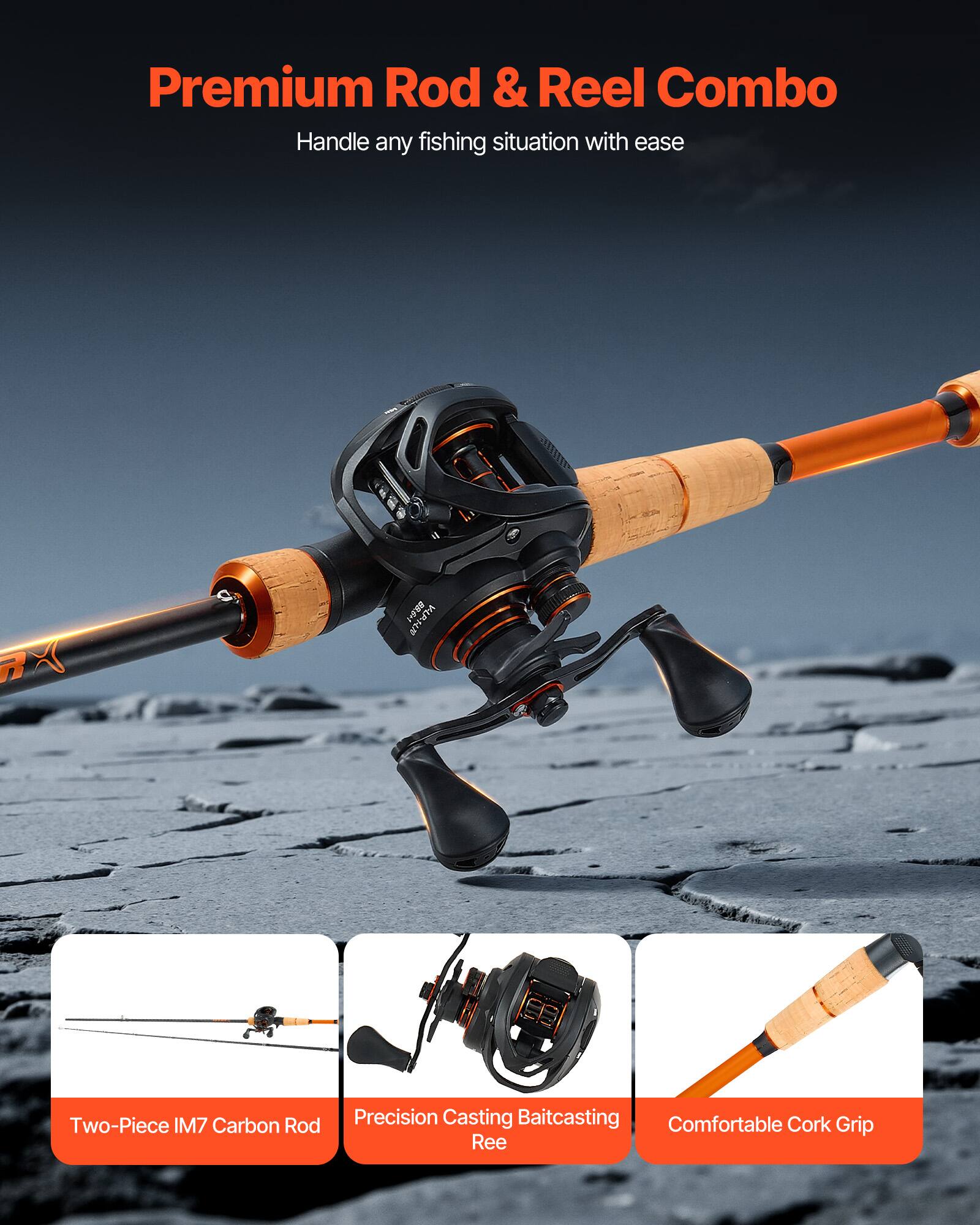 Premium Rod & Reel Combo  
Handle any fishing situation with ease  

- Two-Piece IM7 Carbon Rod  
- Precision Casting Baitcasting Reel  
- Comfortable Cork Grip