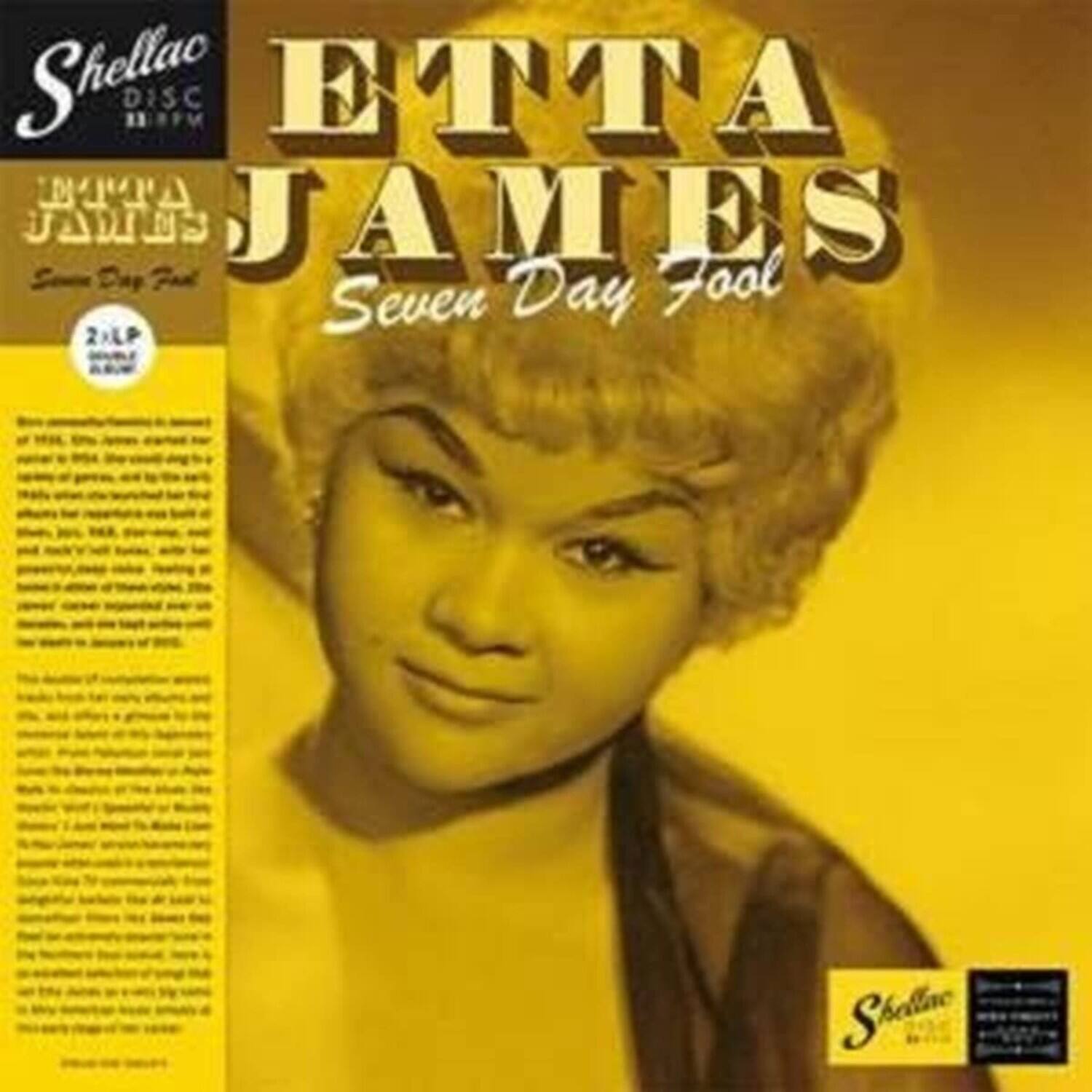 Shellac Disc  
ETTA JAMES  
Seven Day Fool  
2LP  
Shaae