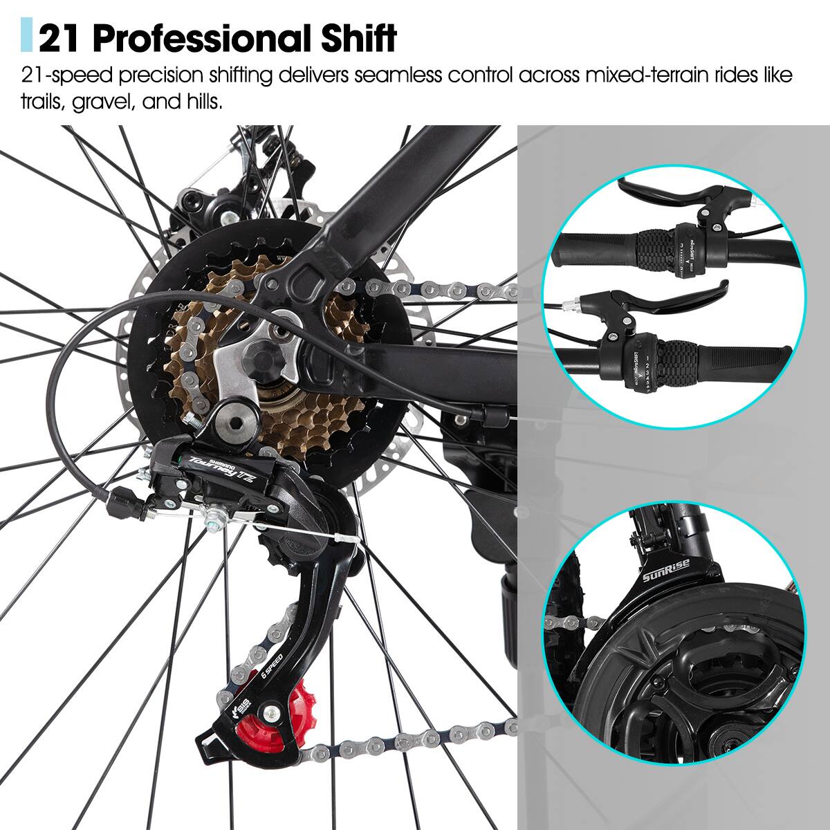 21 Professional Shift

21-speed precision shifting delivers seamless control across mixed-terrain rides like trails, gravel, and hills.