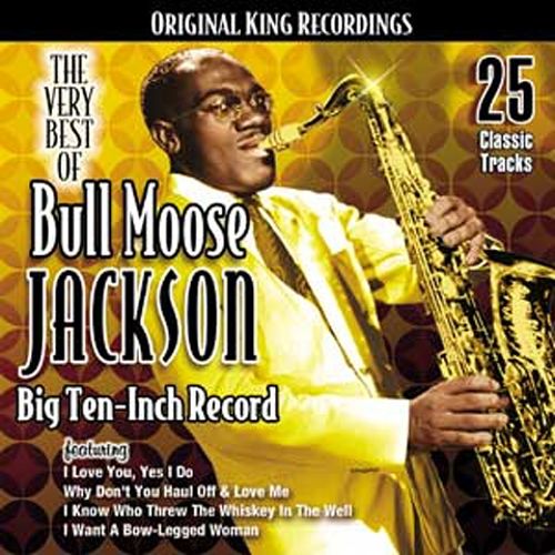  The Very Best of Bull Moose Jackson: Big Ten-Inch Record [CD]