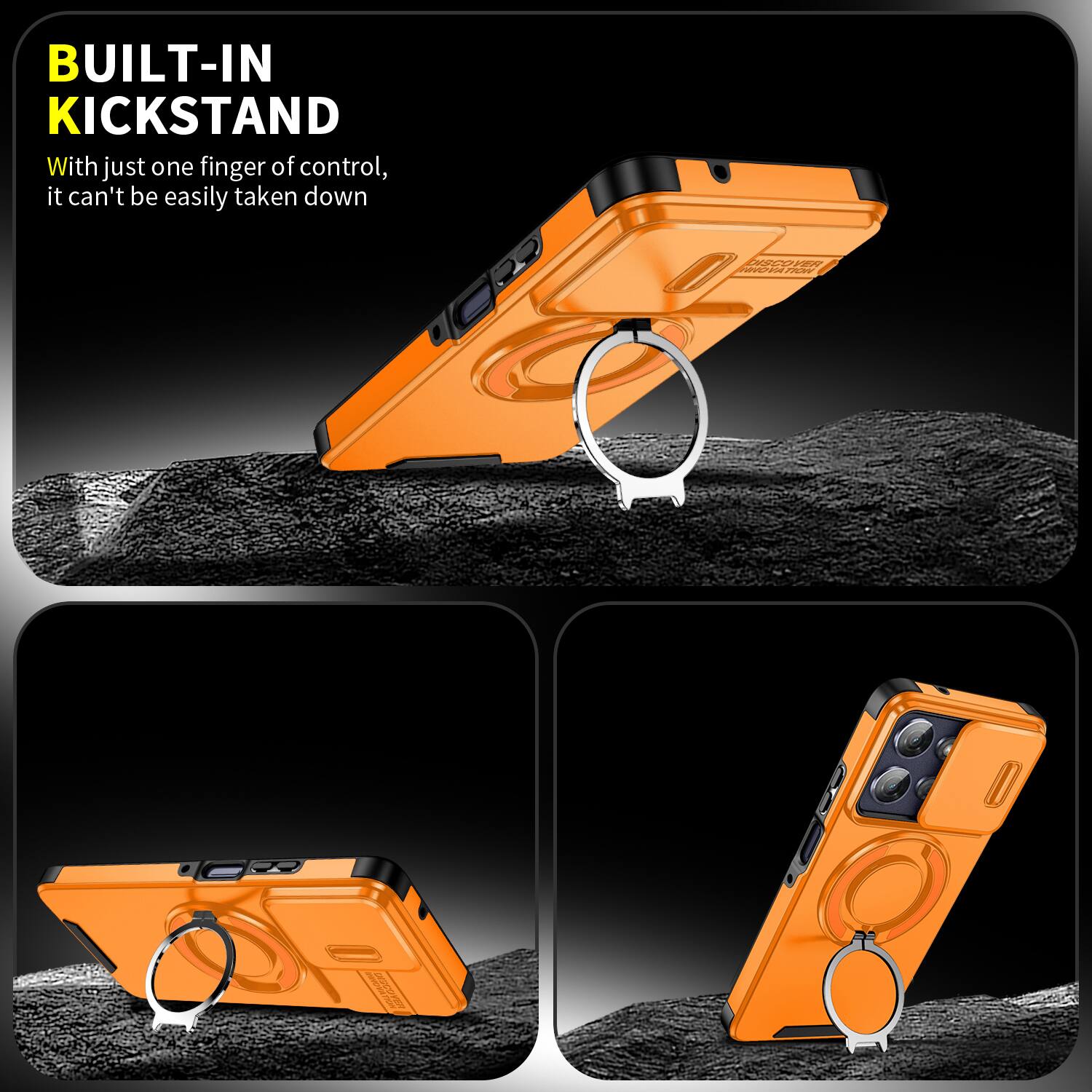 BUILT-IN KICKSTAND  
With just one finger of control, it can't be easily taken down  

DISCOVER INNOVATION  
DISCOVER VER