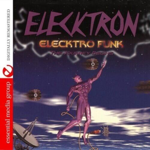 ELEKTRON  
ELEKTRO FUNK  
THE JOURNEY BEGINS  

DIGITALLY REMASTERED  

essential media group