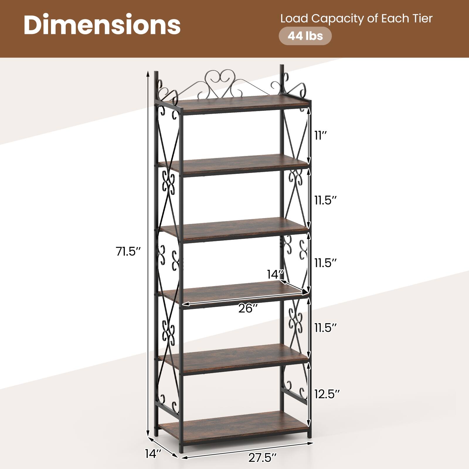 Dimensions  
Load Capacity of Each Tier: 44 lbs  

- Height: 71.5"  
- Width: 27.5"  
- Depth: 14"  
- Shelf Spacing: 11"  
- Shelf Depth: 11.5"  
- Shelf Width: 26" (top two shelves), 12.5" (bottom shelf)