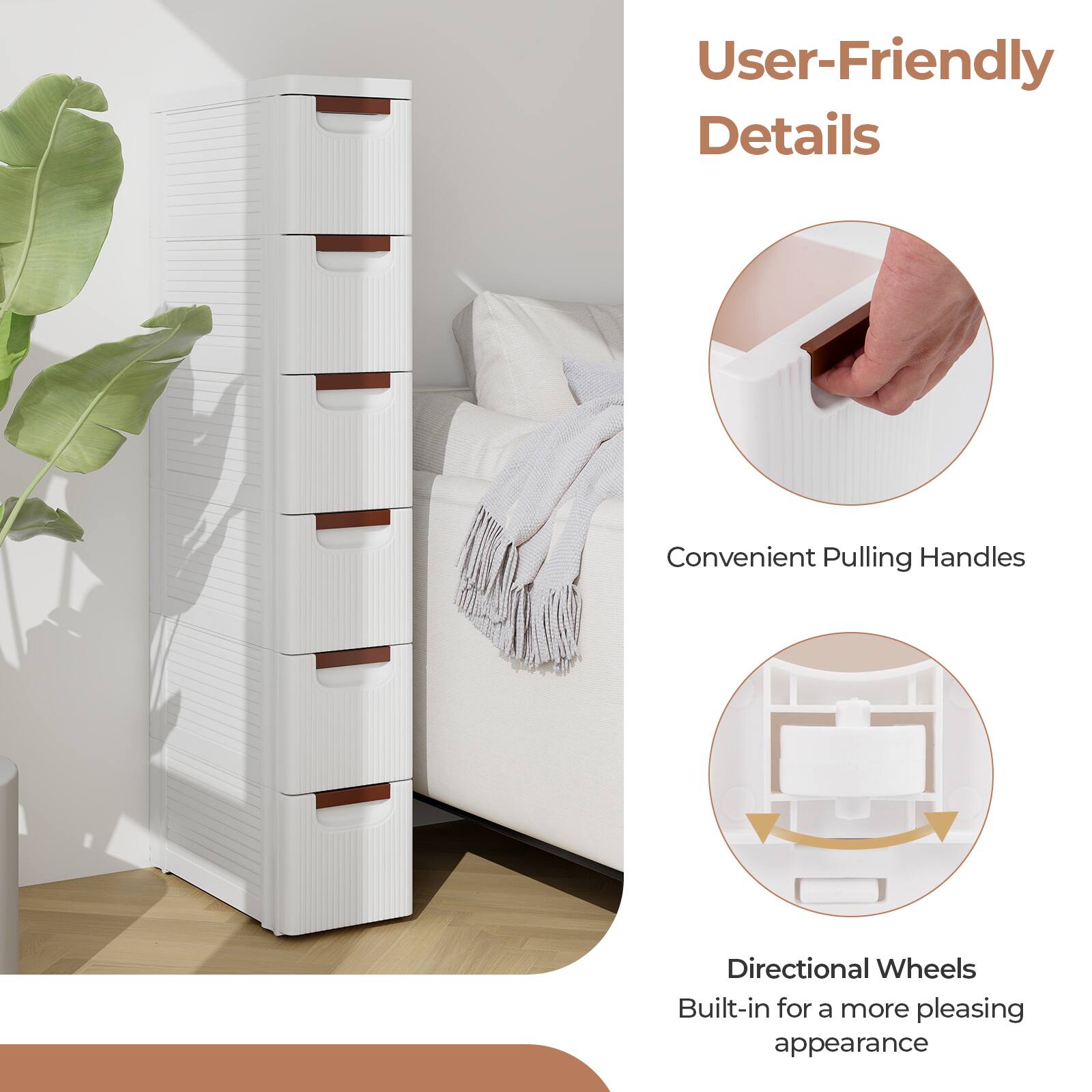 User-Friendly Details
Convenient Pulling Handles
Directional Wheels
Built-in for a more pleasing appearance