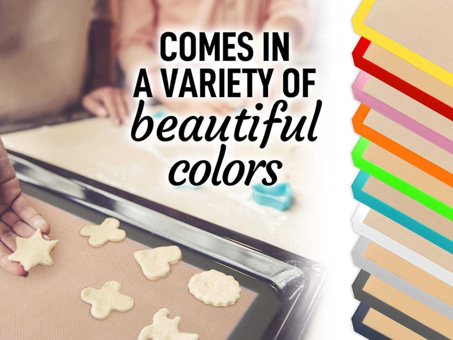 COMES IN A VARIETY OF beautiful colors