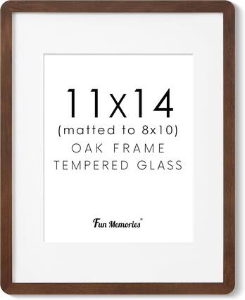 11x14 (matted to 8x10)
Oak Frame
Tempered Glass
Fun Memories