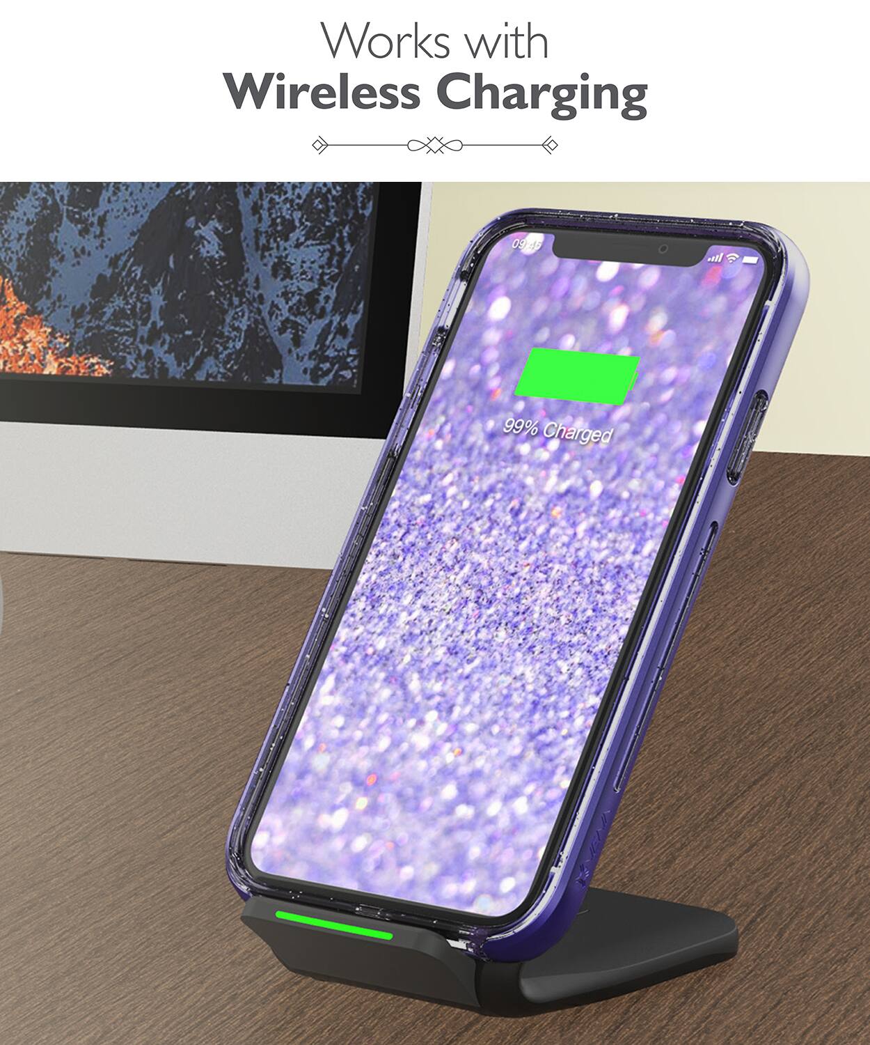 Works with Wireless Charging  
99% Charged