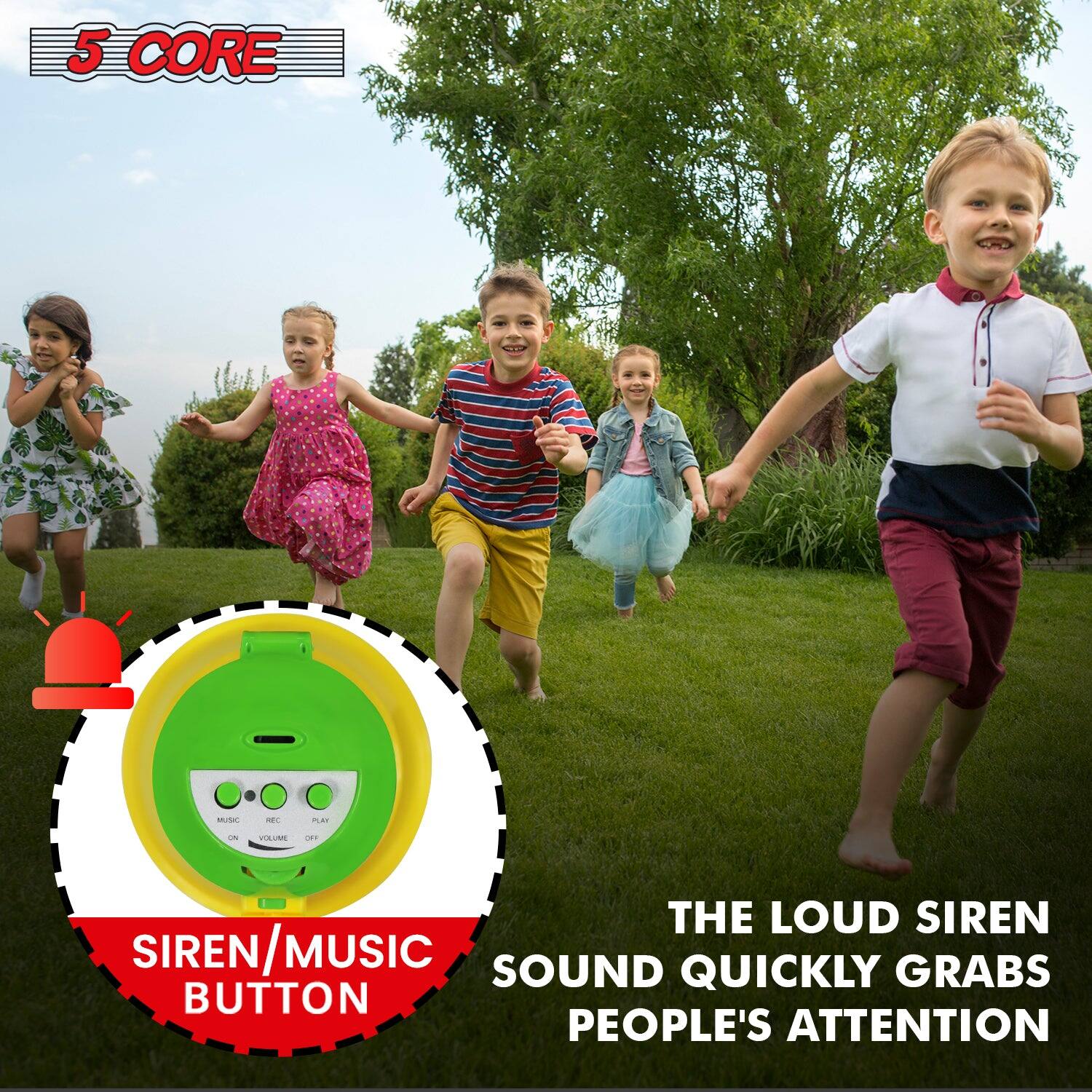 5 CORE

SIREN/MUSIC BUTTON

THE LOUD SIREN SOUND QUICKLY GRABS PEOPLE'S ATTENTION