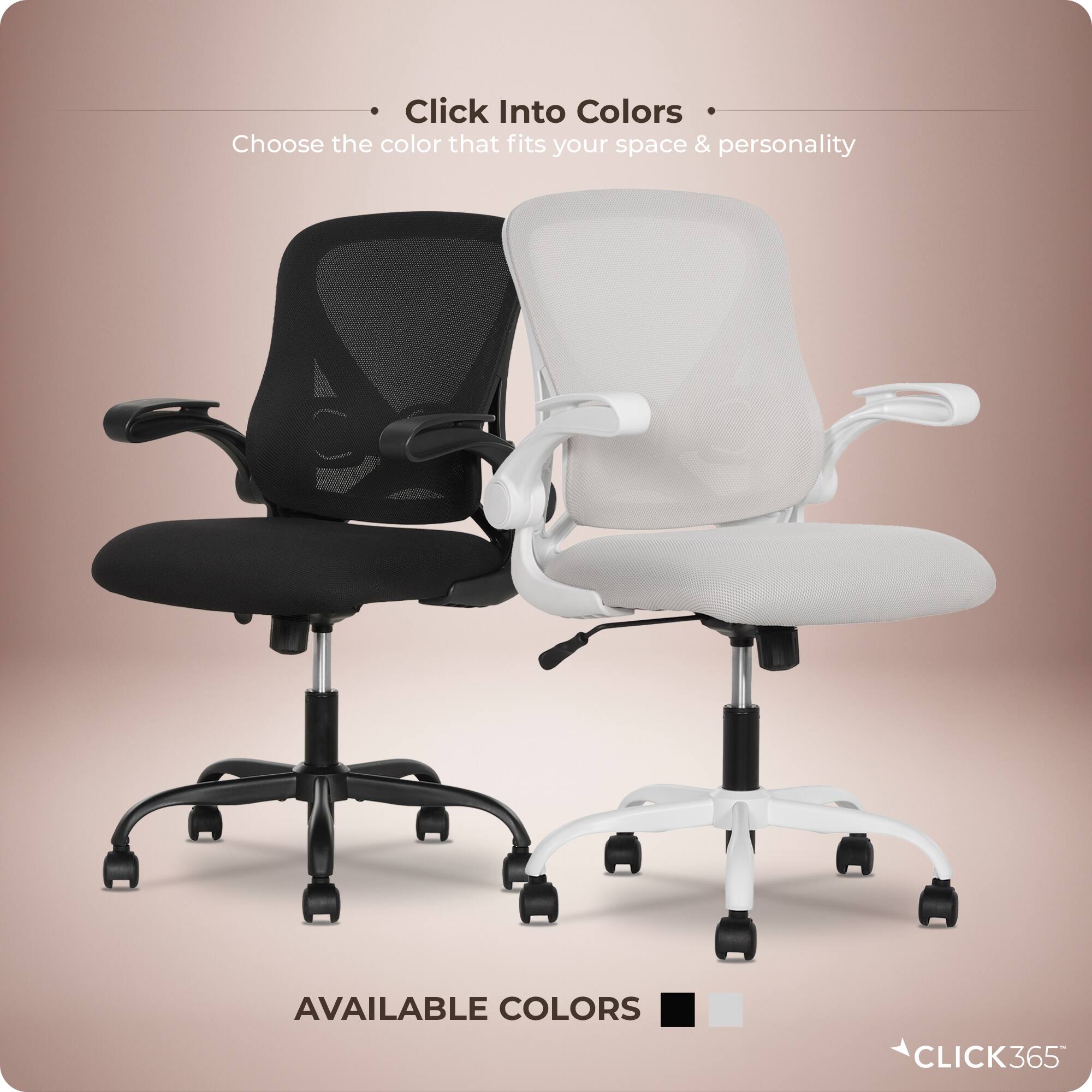 - Click Into Colors
- Choose the color that fits your space & personality
- AVAILABLE COLORS
- CLICK365