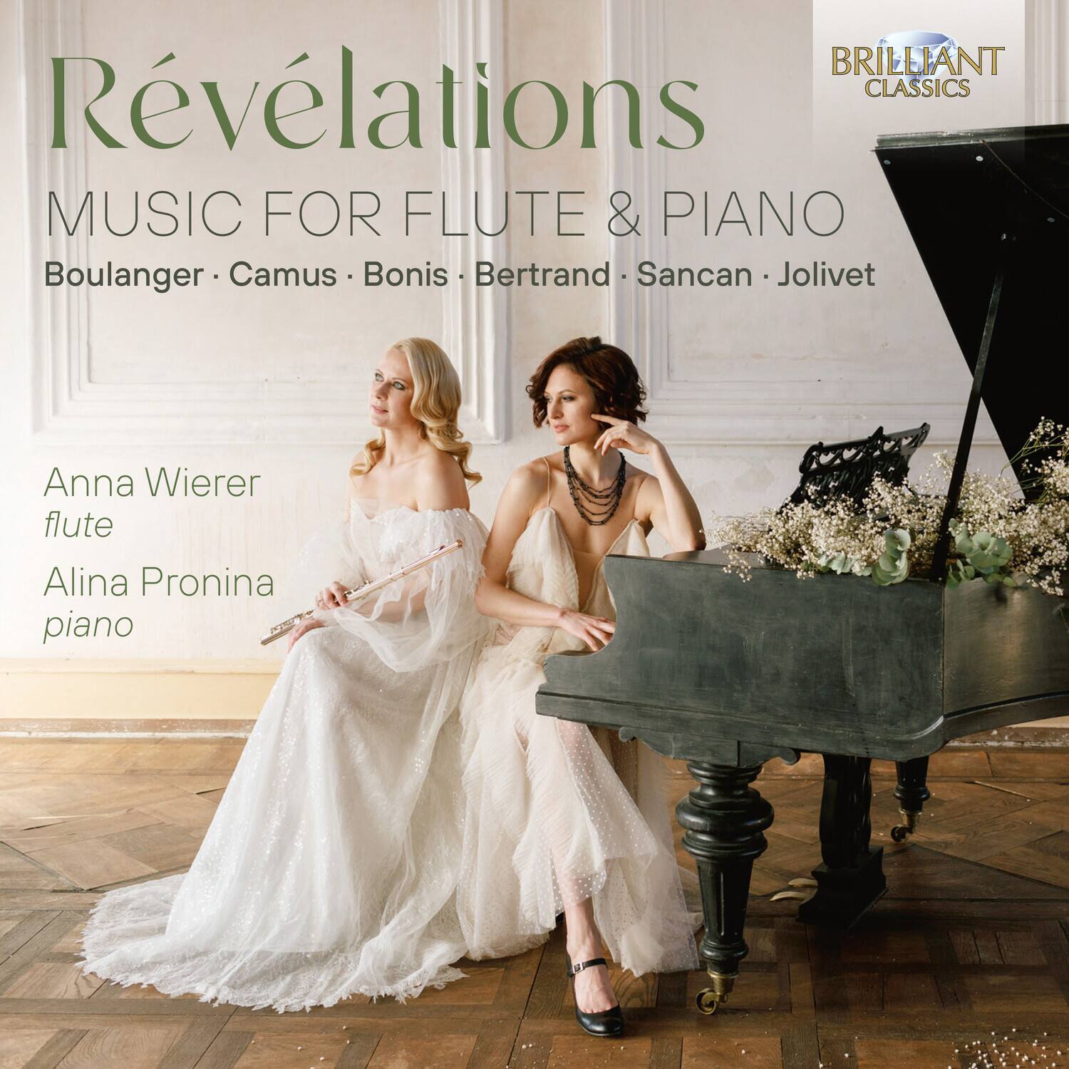 BRILLIANT CLASSICS

Révélations  
MUSIC FOR FLUTE & PIANO  
Boulanger • Camus • Bonis • Bertrand • Sancan • Jolivet

Anna Wierer  
flute

Alina Pronina  
piano