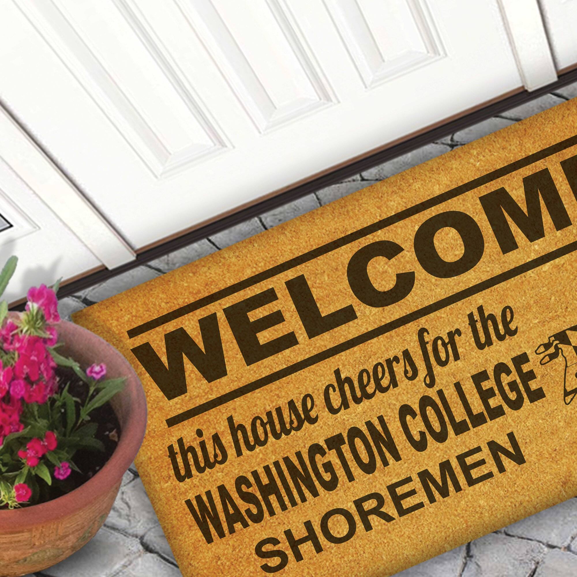 WELCOME  
this house cheers for the  
WASHINGTON COLLEGE  
SHOREMEN