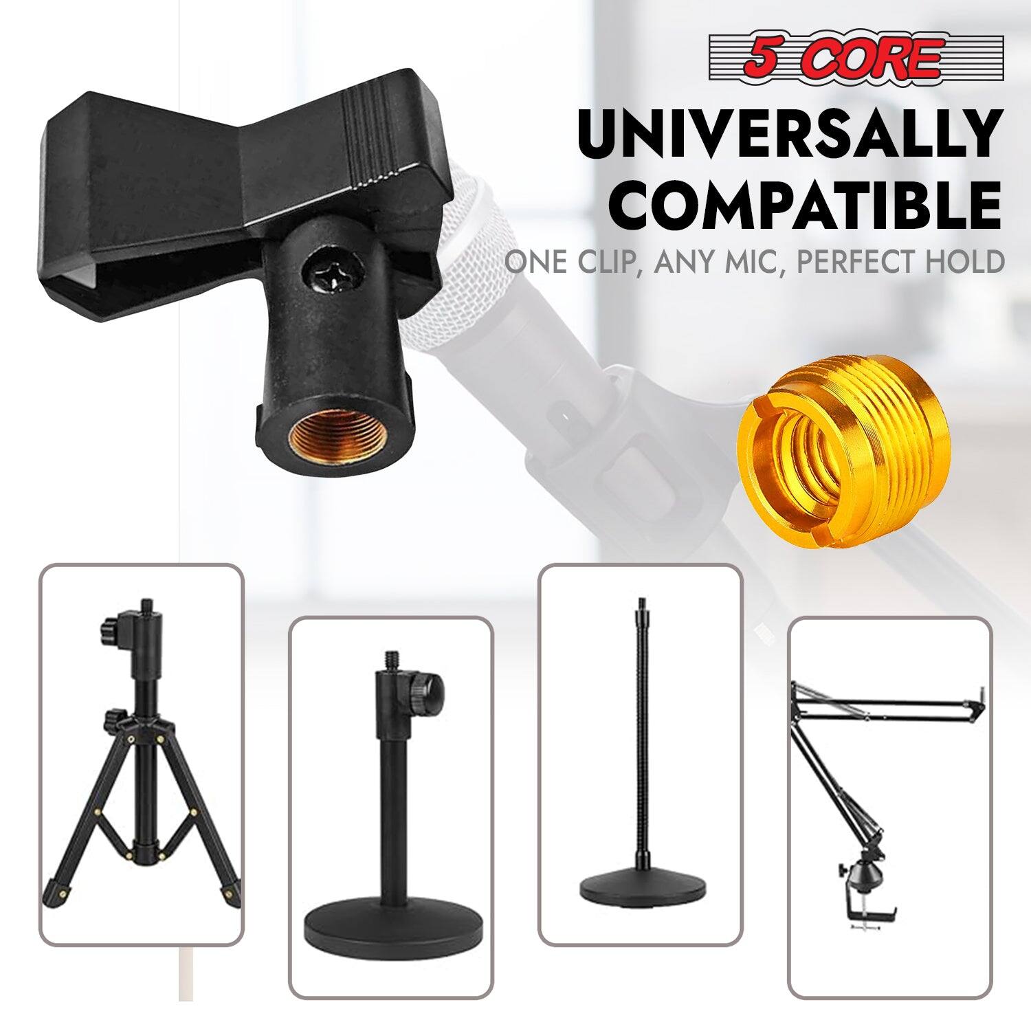 5 CORE UNIVERSALLY COMPATIBLE ONE CLIP, ANY MIC, PERFECT HOLD