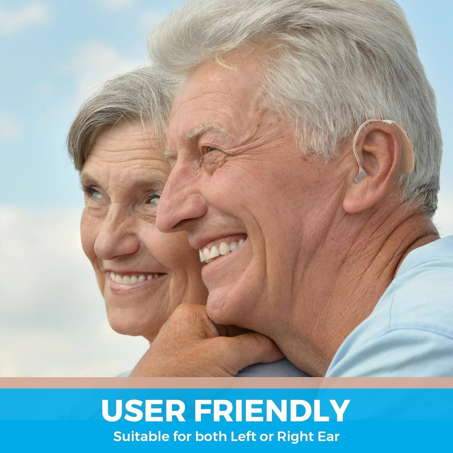 USER FRIENDLY  
Suitable for both Left or Right Ear