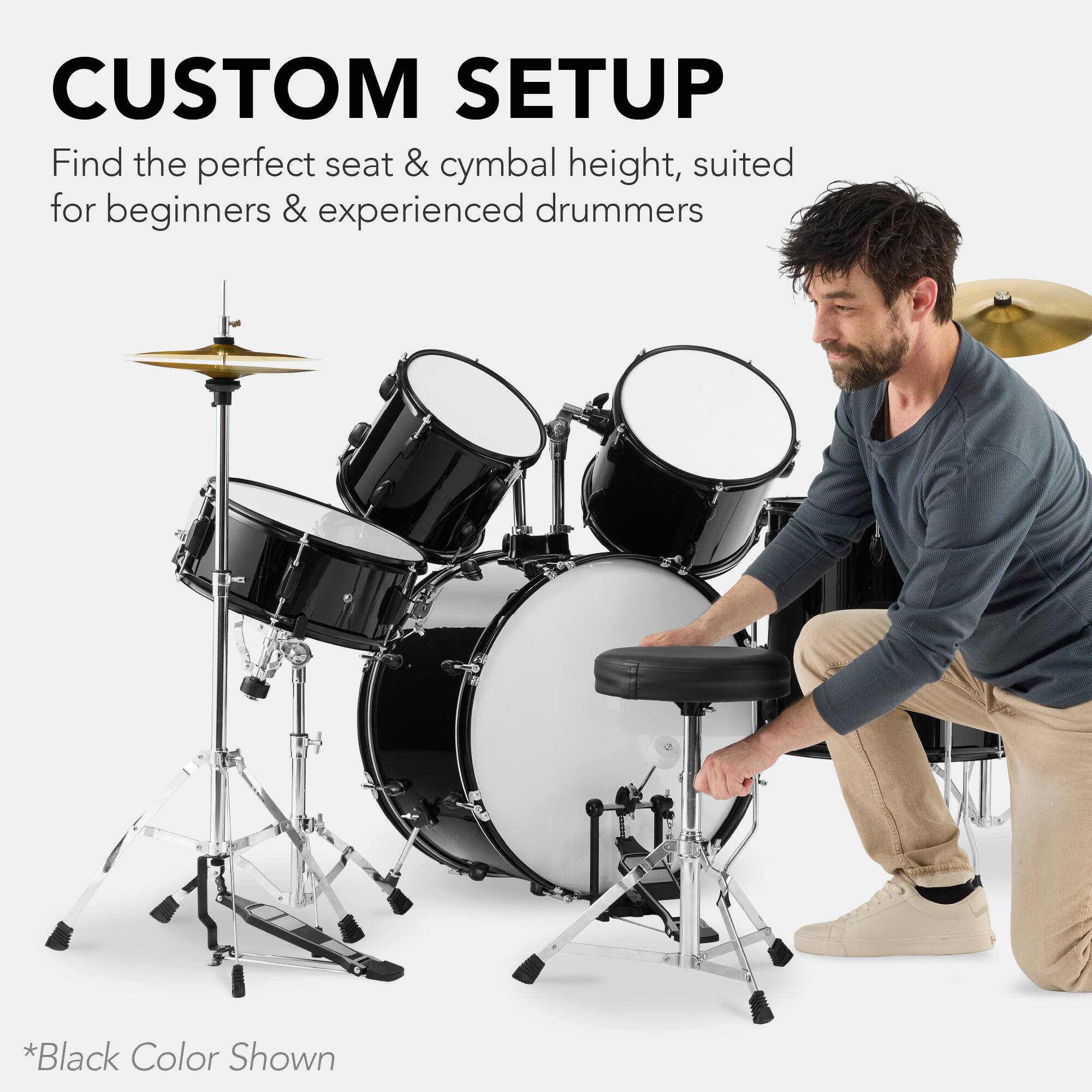 CUSTOM SETUP

Find the perfect seat & cymbal height, suited for beginners & experienced drummers

*Black Color Shown