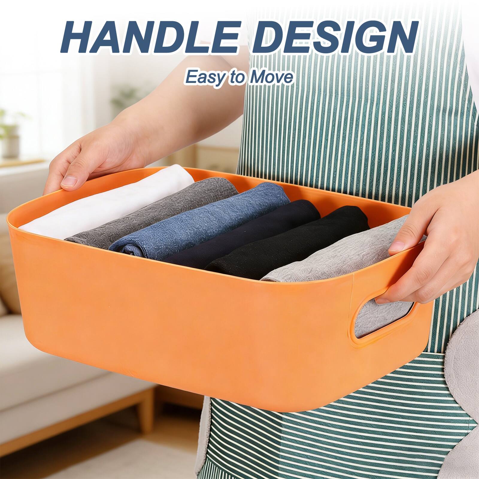HANDLE DESIGN  
Easy to Move