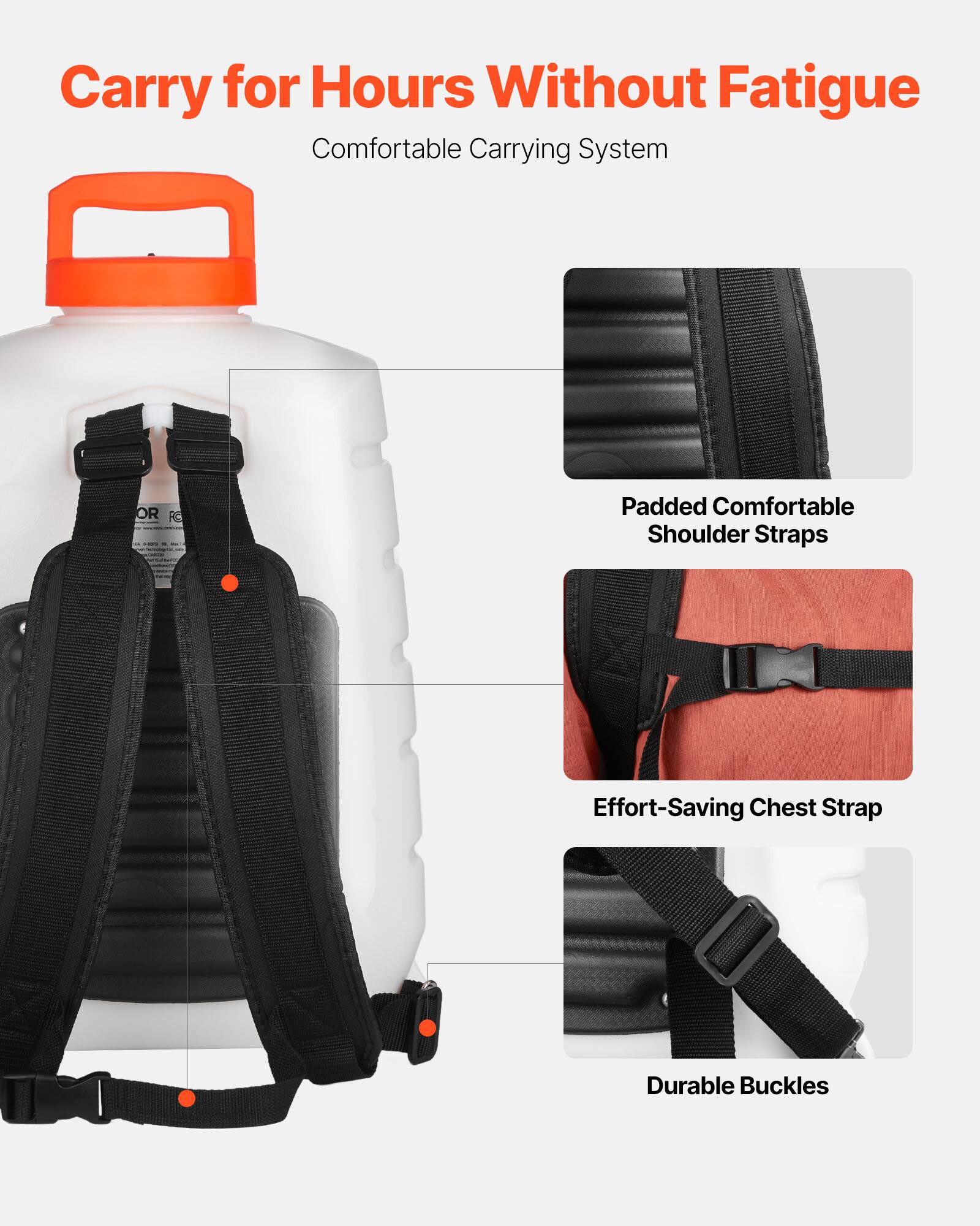 Carry for Hours Without Fatigue  
Comfortable Carrying System  
Padded Comfortable Shoulder Straps  
Effort-Saving Chest Strap  
Durable Buckles