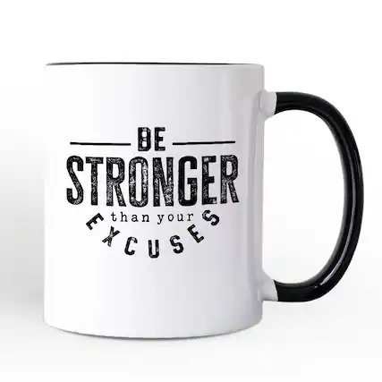 BE STRONGER than your EXCUSES