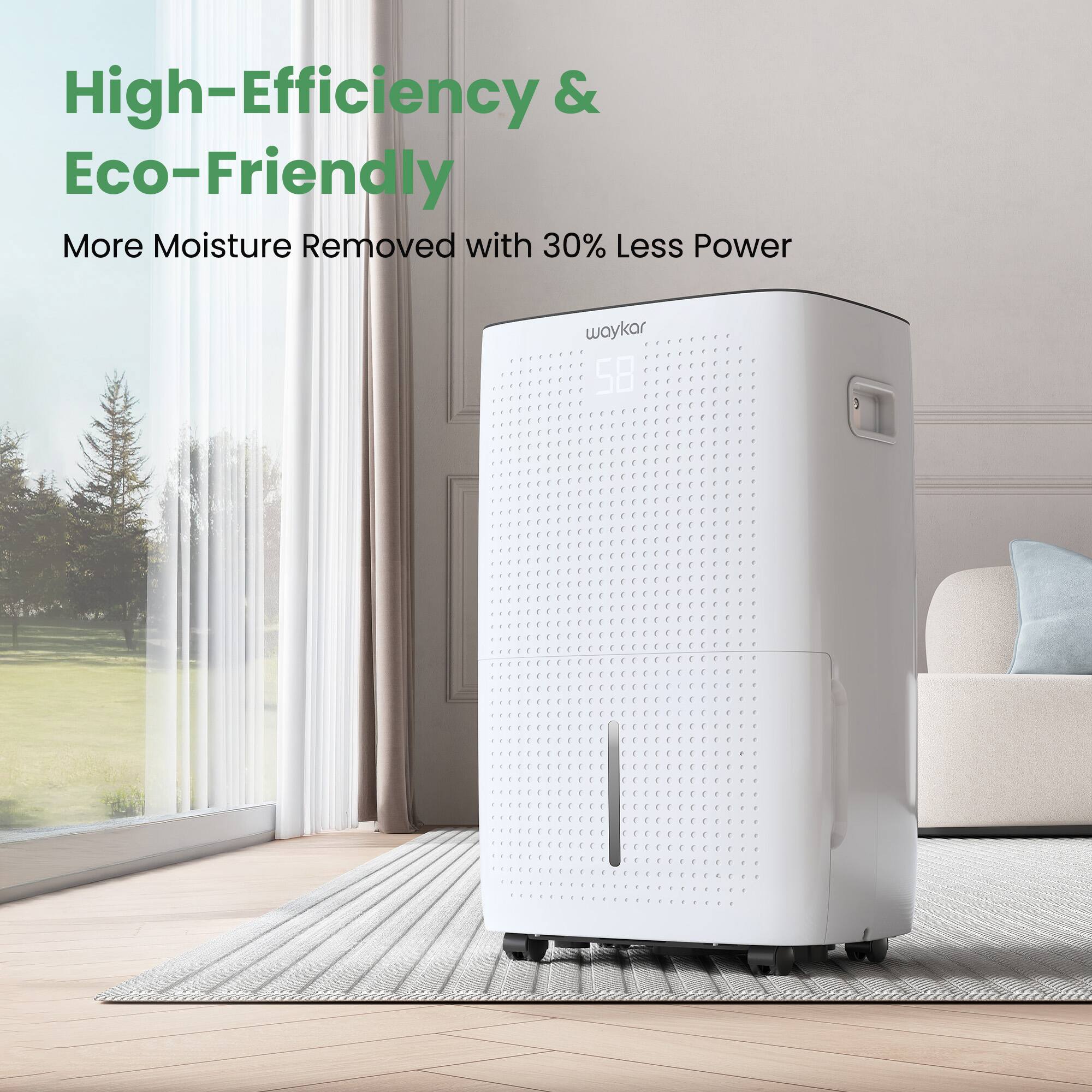High-Efficiency & Eco-Friendly  
More Moisture Removed with 30% Less Power