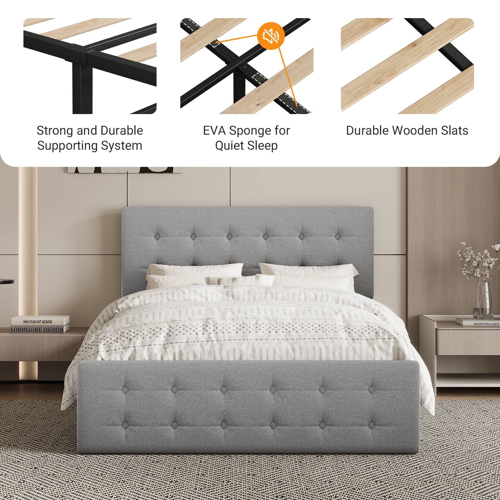 Strong and Durable Supporting System  
EVA Sponge for Quiet Sleep  
Durable Wooden Slats