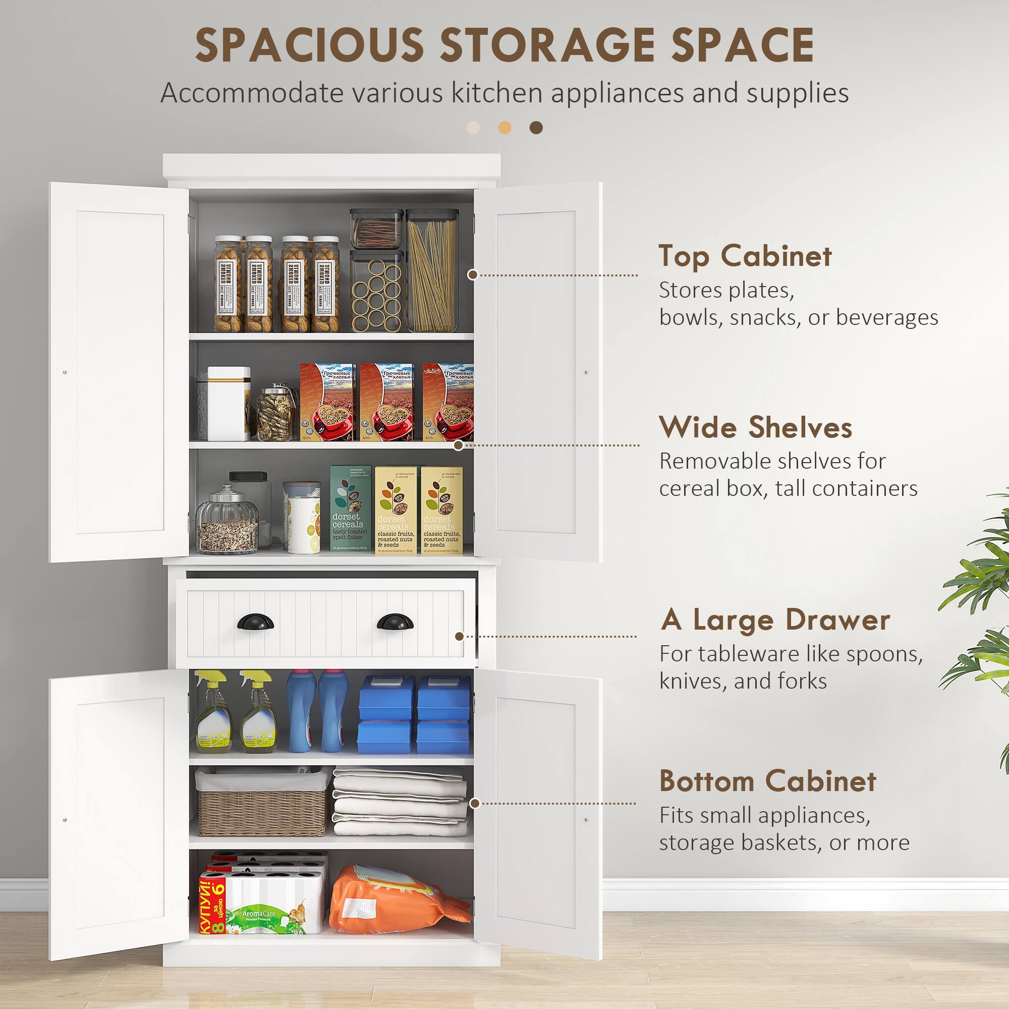 SPACIOUS STORAGE SPACE  
Accommodate various kitchen appliances and supplies

Top Cabinet  
Stores plates, bowls, snacks, or beverages

Wide Shelves  
Removable shelves for cereal box, tall containers

A Large Drawer  
For tableware like spoons, knives, and forks

Bottom Cabinet  
Fits small appliances, storage baskets, or more